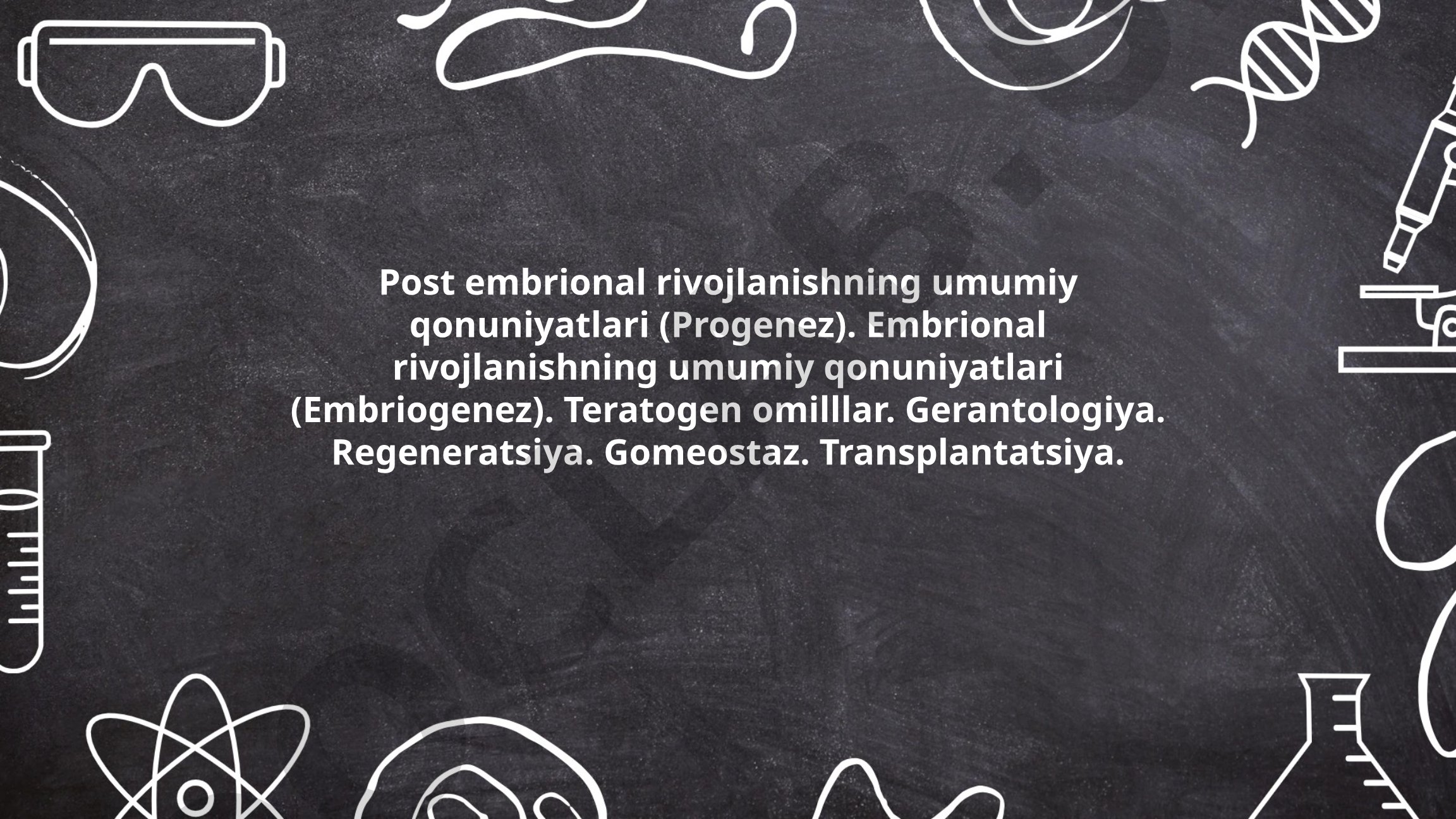Post embrional rivojlanishning umumiy qonuniyatlari