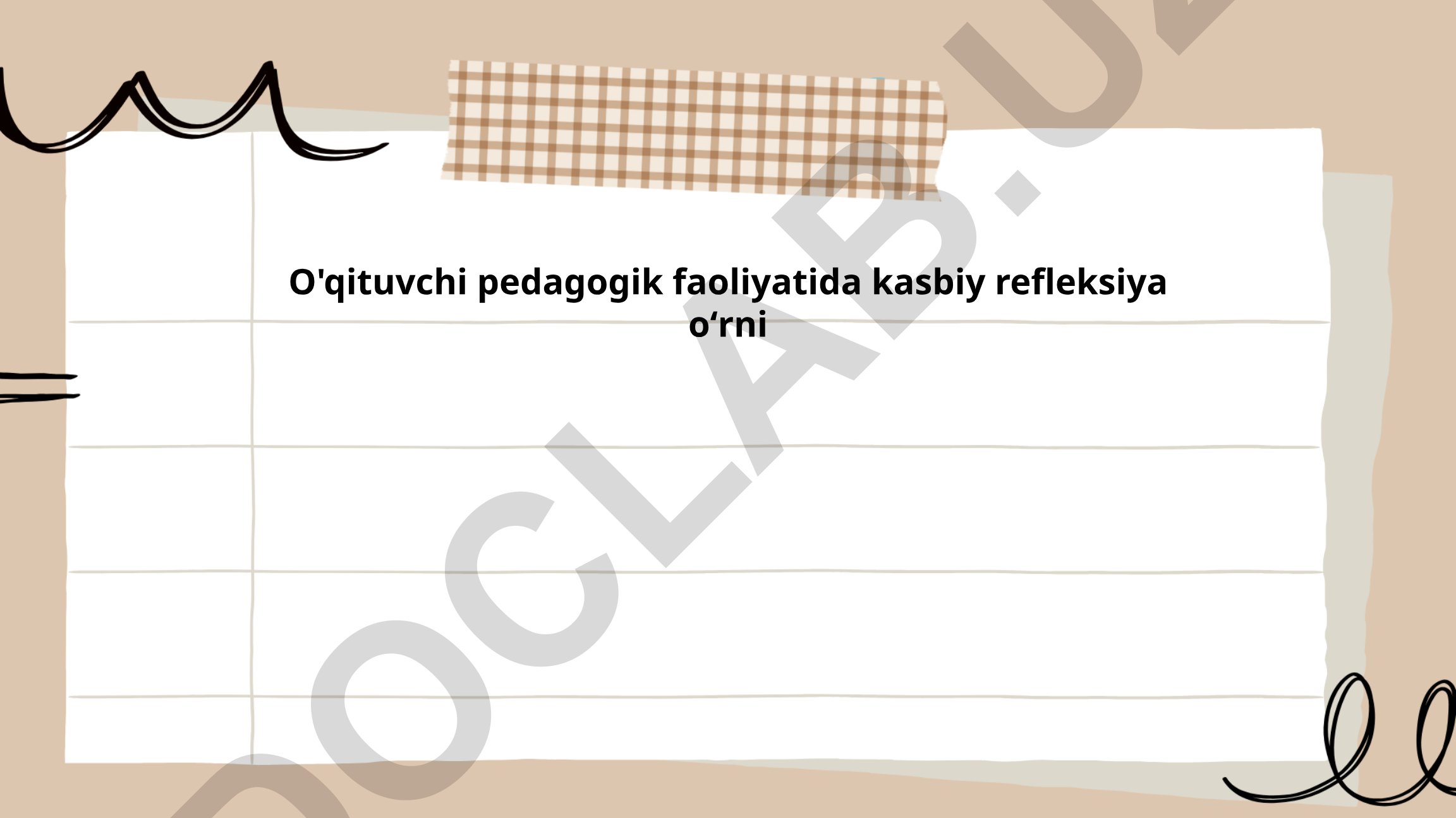 O'qituvchi pedagogik faoliyatida kasbiy refleksiya oʻrni