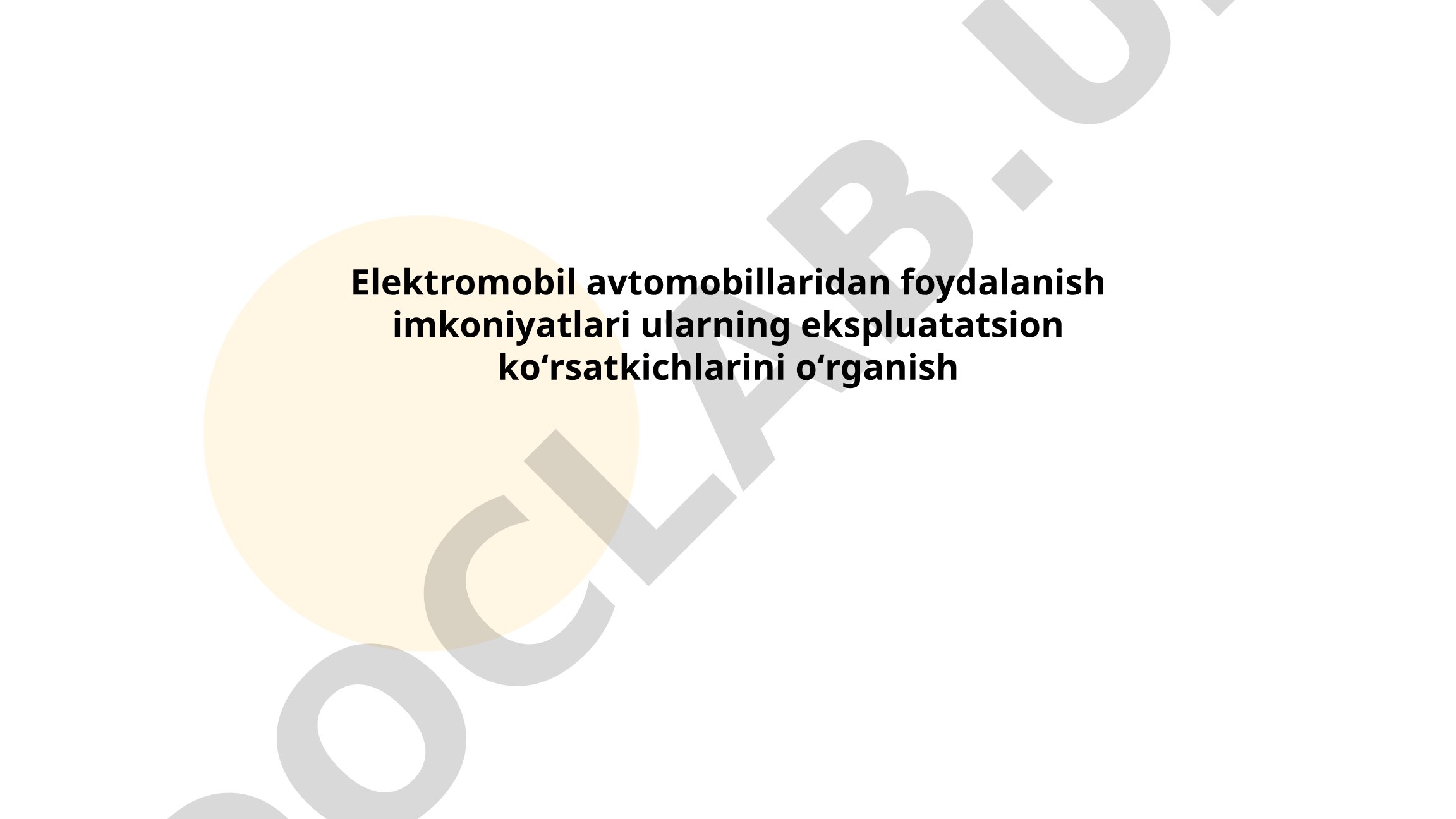 Elektromobil avtomobillaridan foydalanish imkoniyatlari va ularning ekspluatatsion ko'rsatkichlarini o'rganish