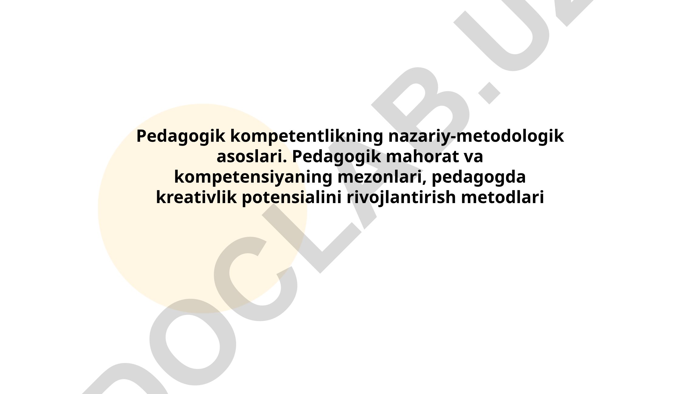 Pedagogik kompetentlikning nazariy-metodologik asoslari va pedagogik mahorat