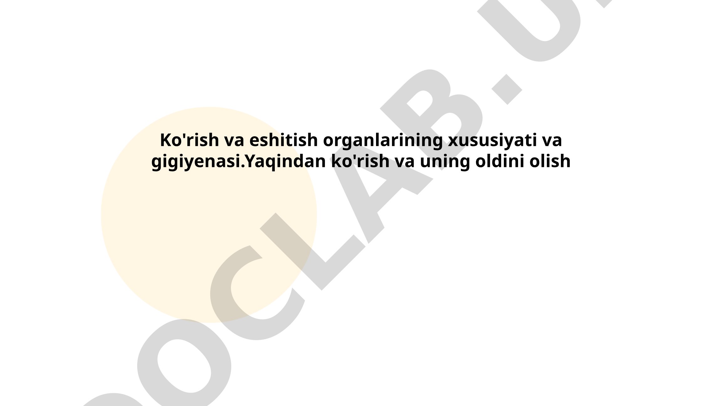Ko'rish va eshitish organlarining xususiyati va gigiyenasi. Yaqindan ko'rish va uning oldini olish