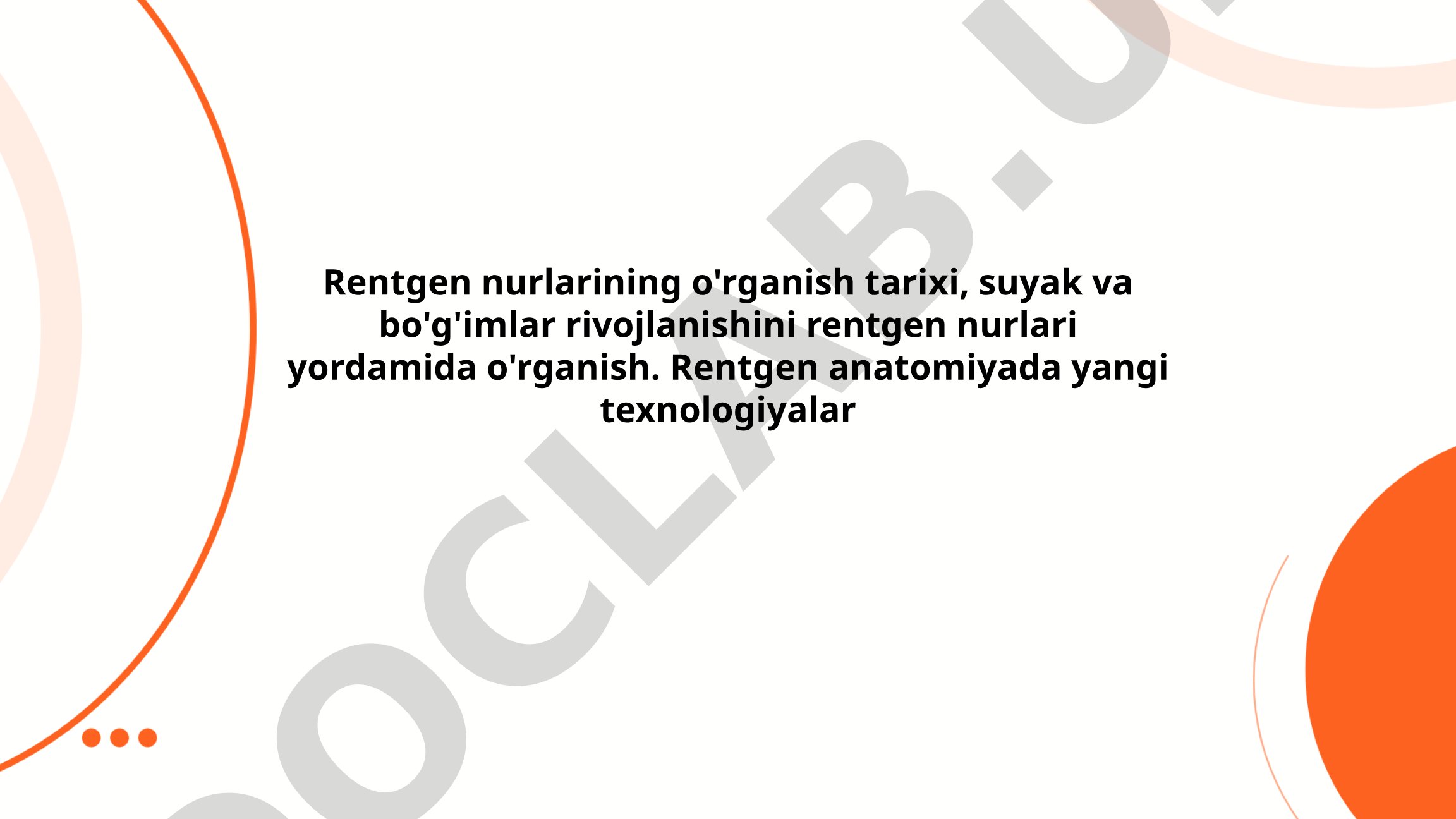 Rentgen nurlarining kashf etilishi va tibbiyotda qo'llanilishi