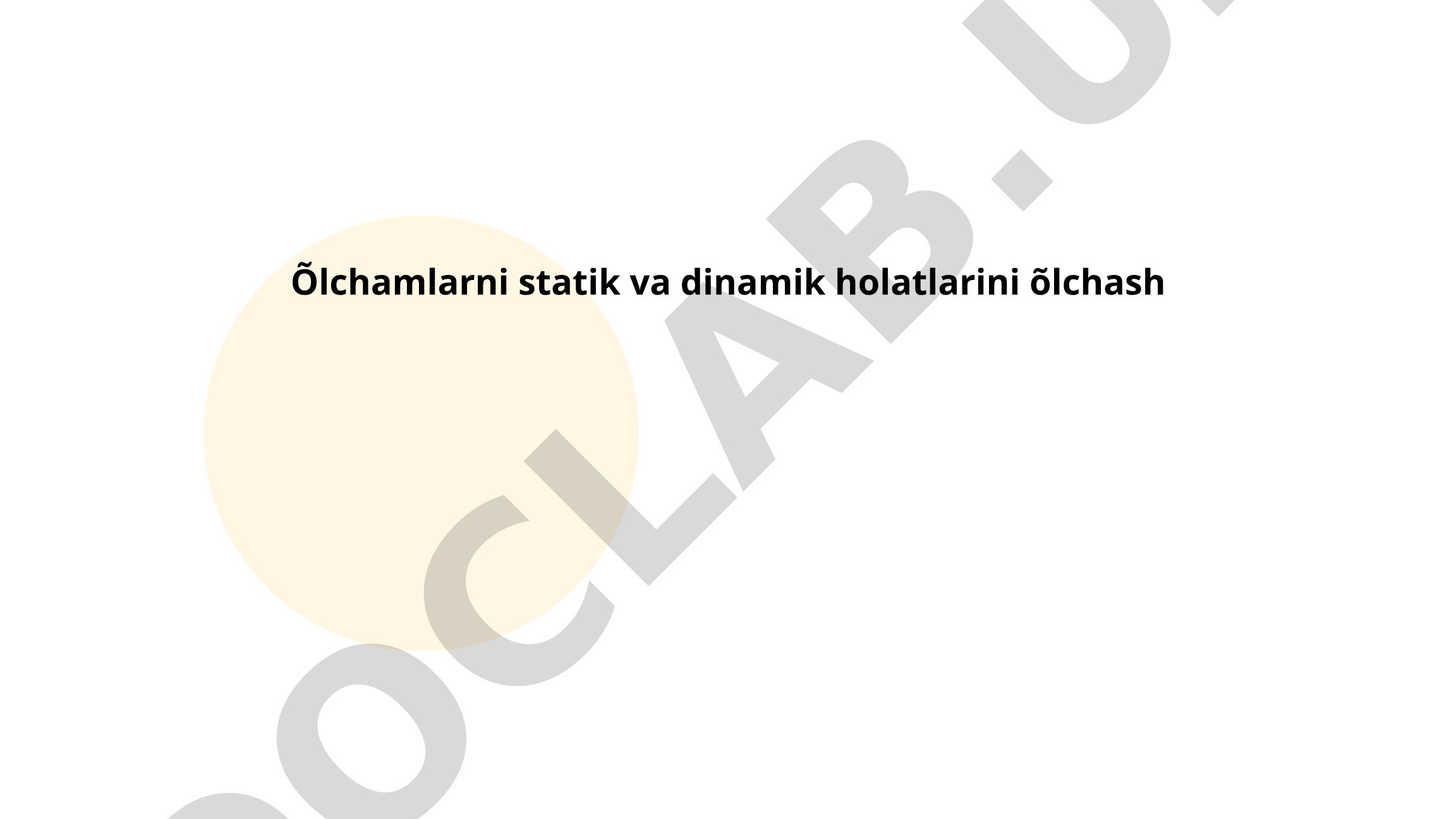 O'lchamlarni statik va dinamik holatlarini o'lchash