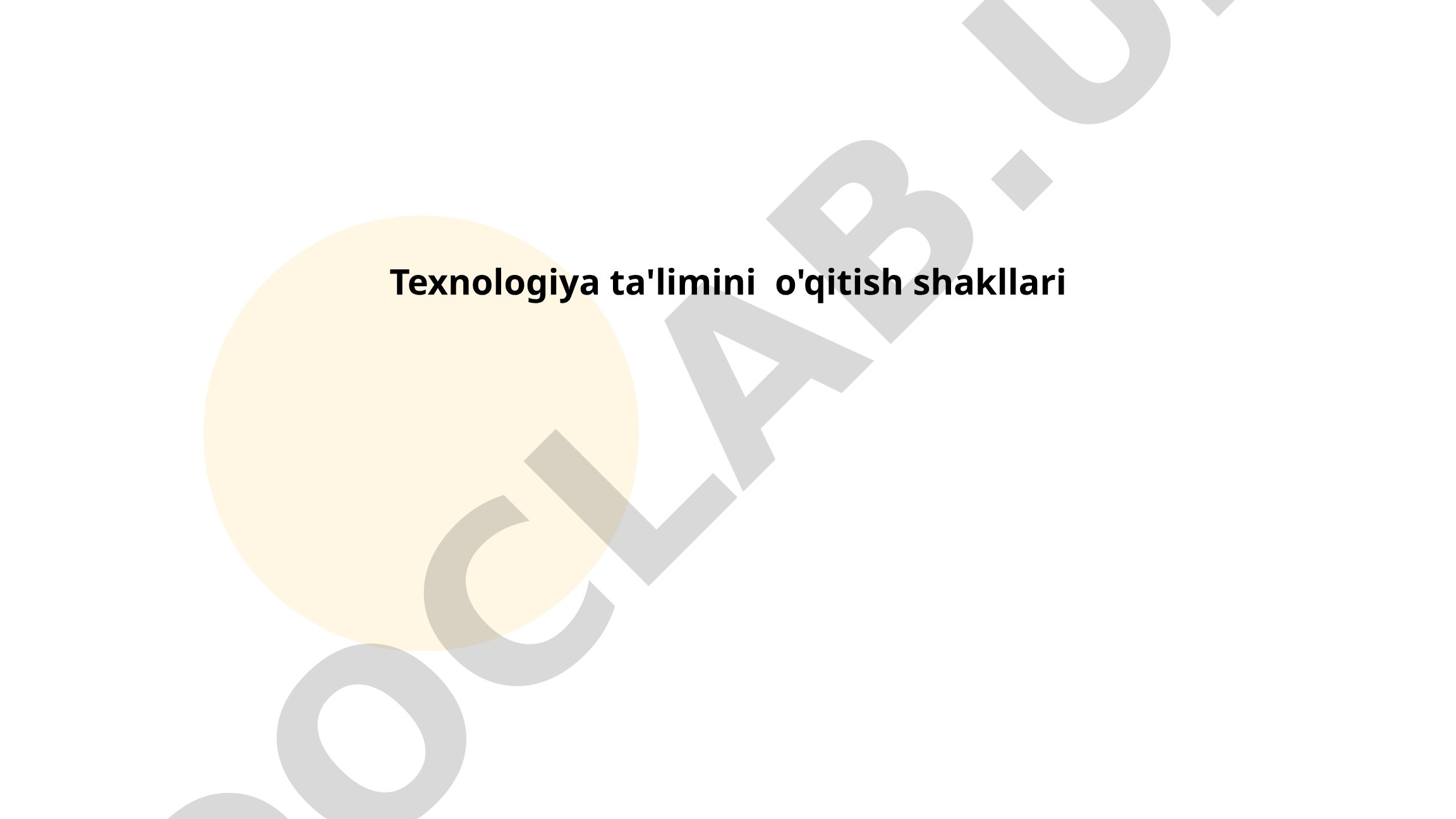 Texnologiya ta'limini o'qitish shakllari