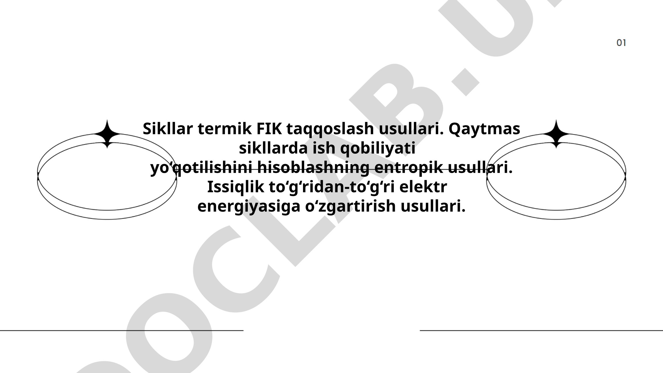 Sikllar termik FIK taqqoslash va qaytmas sikllarda ish qobiliyati yo'qotilishini hisoblash usullari
