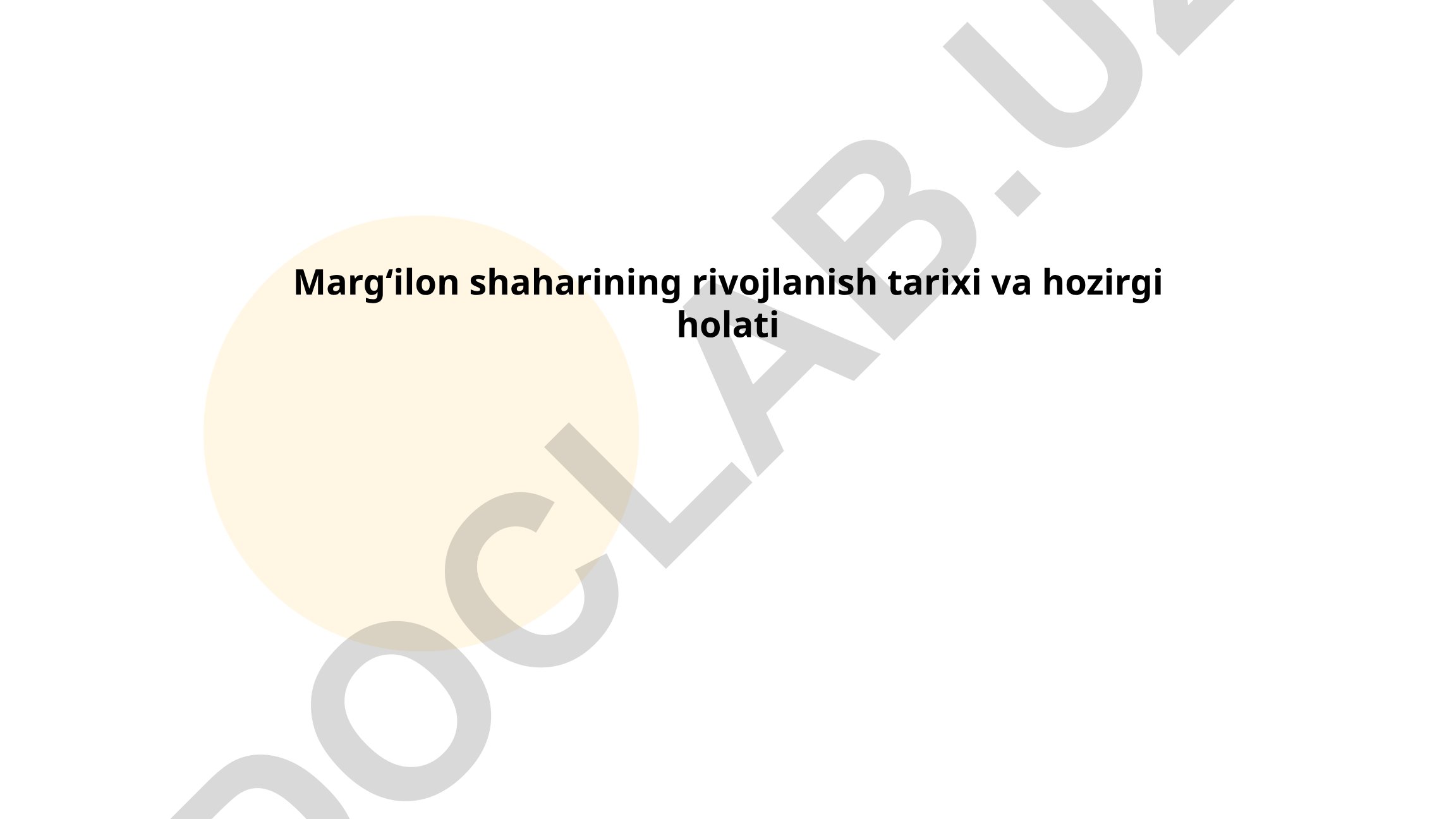 Margʻilon shaharining rivojlanish tarixi va hozirgi holati