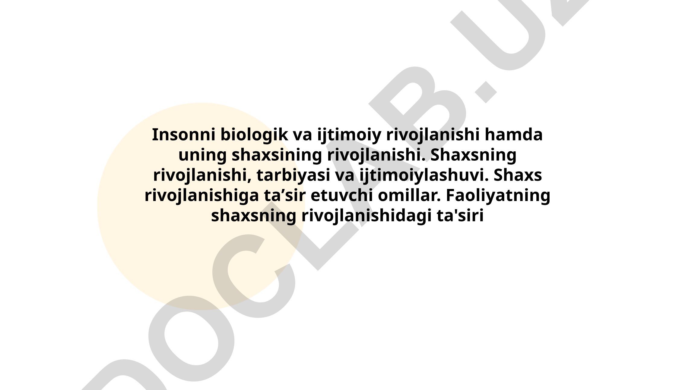 Insonning biologik va ijtimoiy rivojlanishi hamda shaxs rivojlanishi