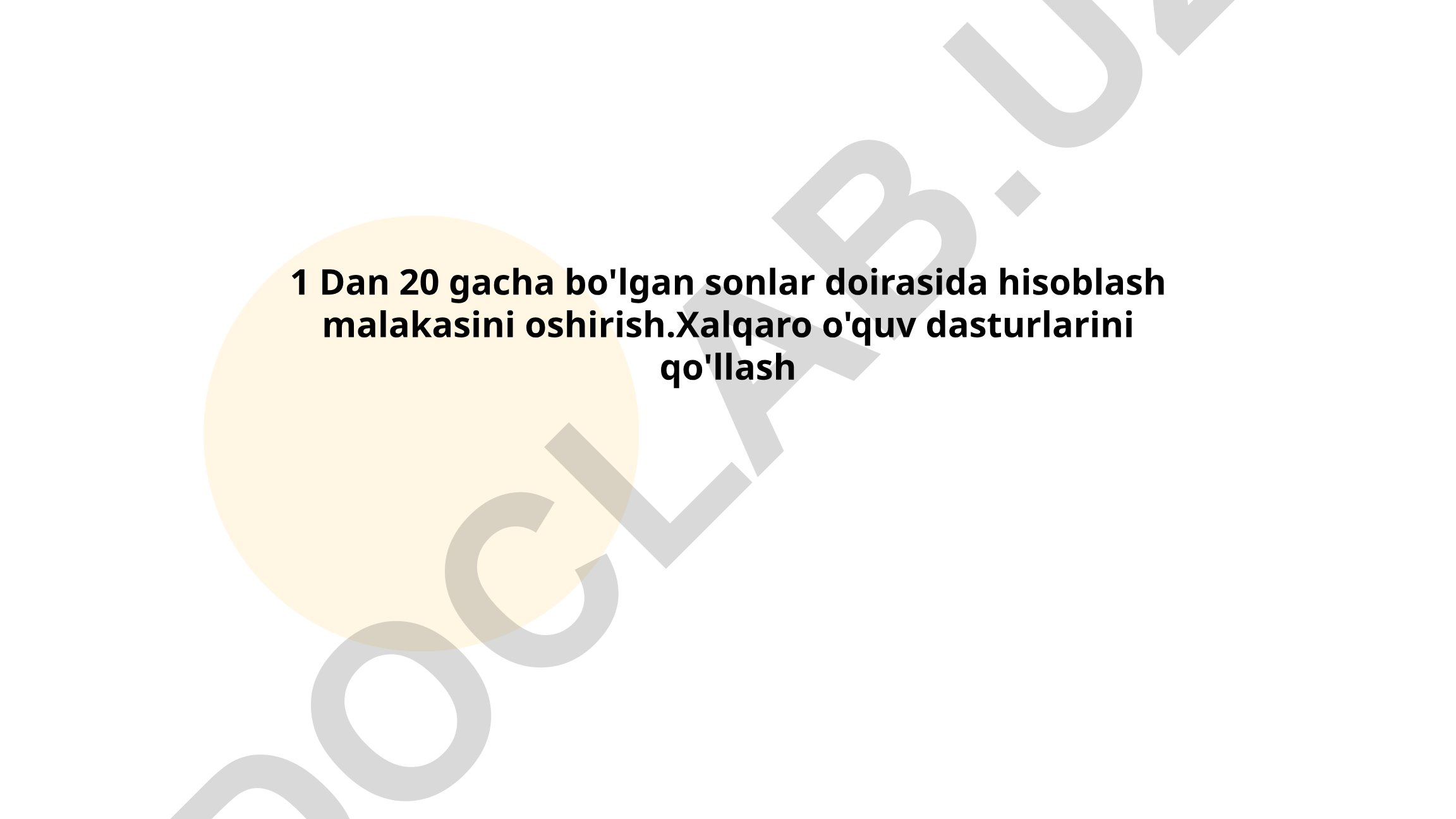 1 dan 20 gacha bo'lgan sonlar doirasida hisoblash malakasini oshirish