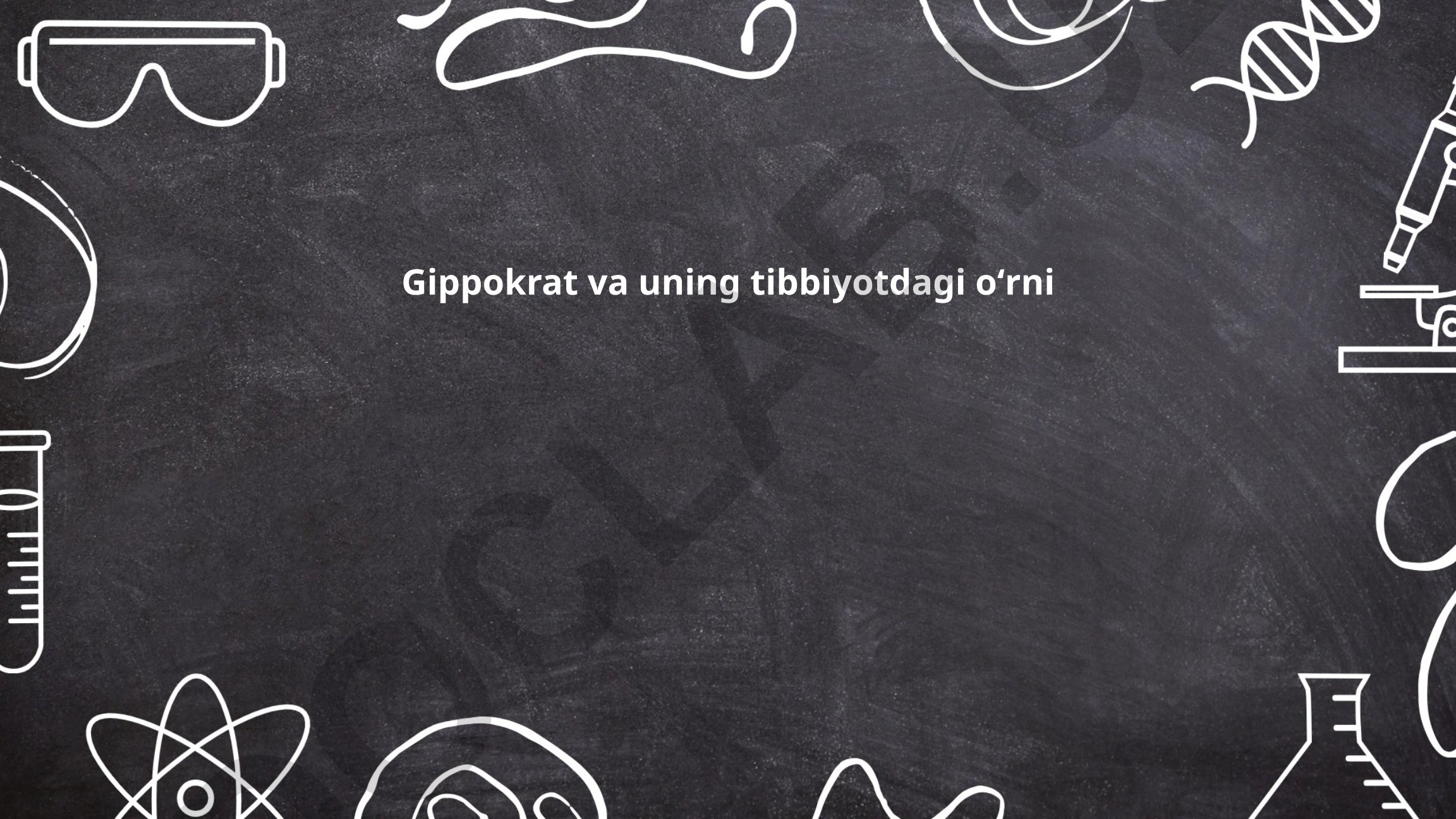 Gippokrat va uning tibbiyotdagi oʻrni