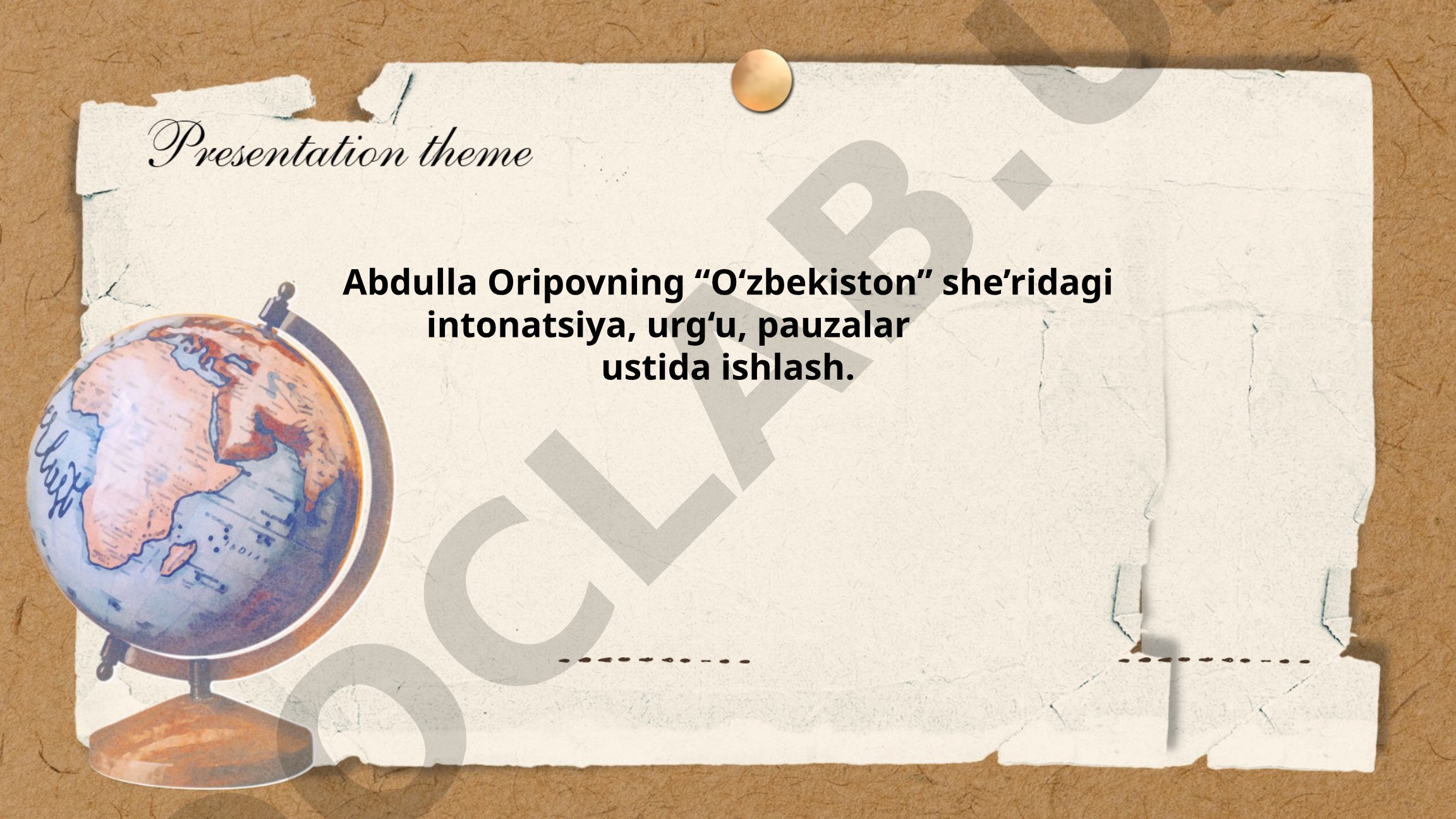Abdulla Oripovning “O‘zbekiston” she’ridagi intonatsiya, urg‘u va pauzalar tahlili