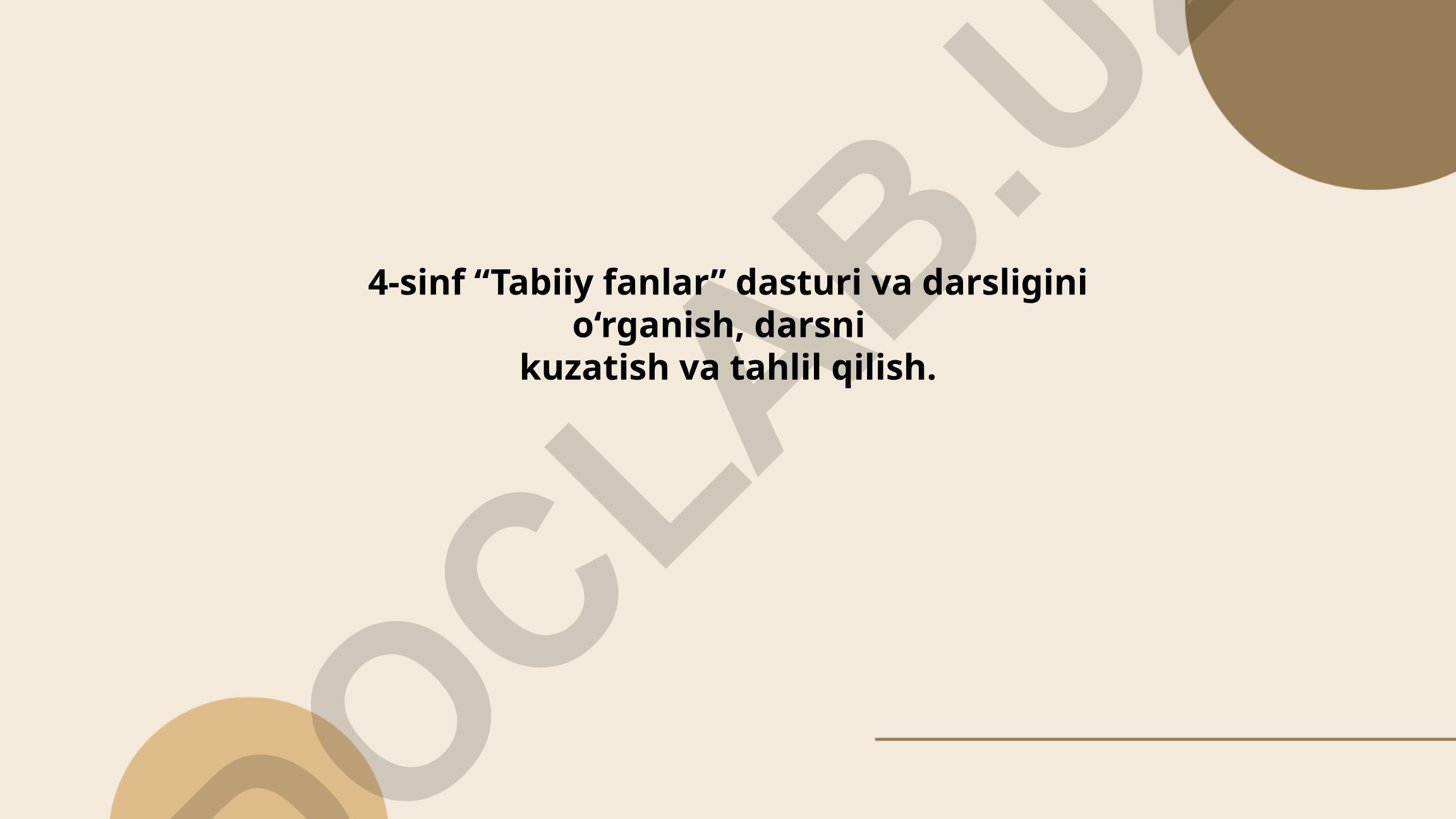 4-sinf Tabiiy fanlar dasturi va darsligini o'rganish, darsni kuzatish va tahlil qilish