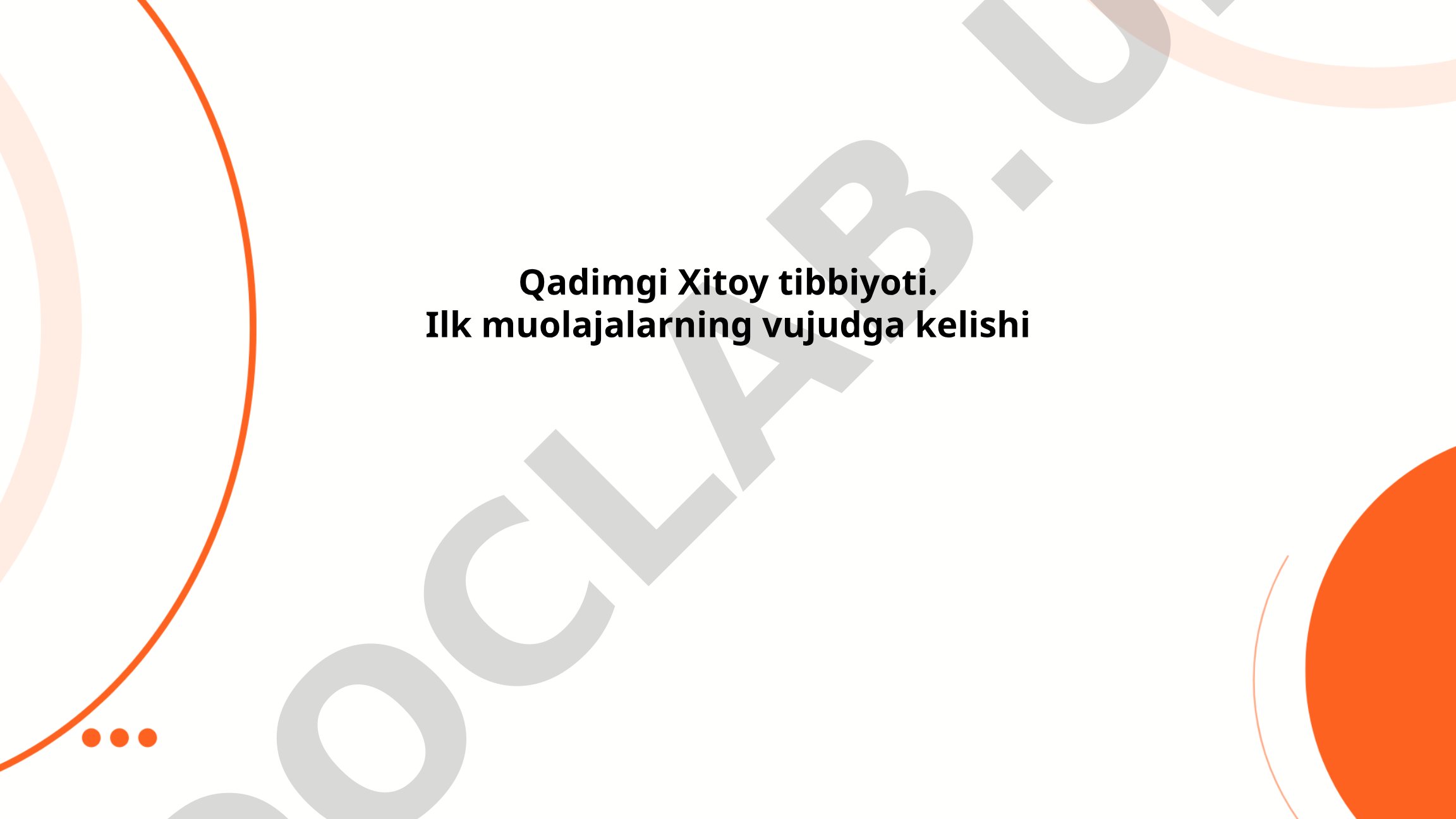 Qadimgi Xitoy tibbiyoti va ilk muolajalarning vujudga kelishi