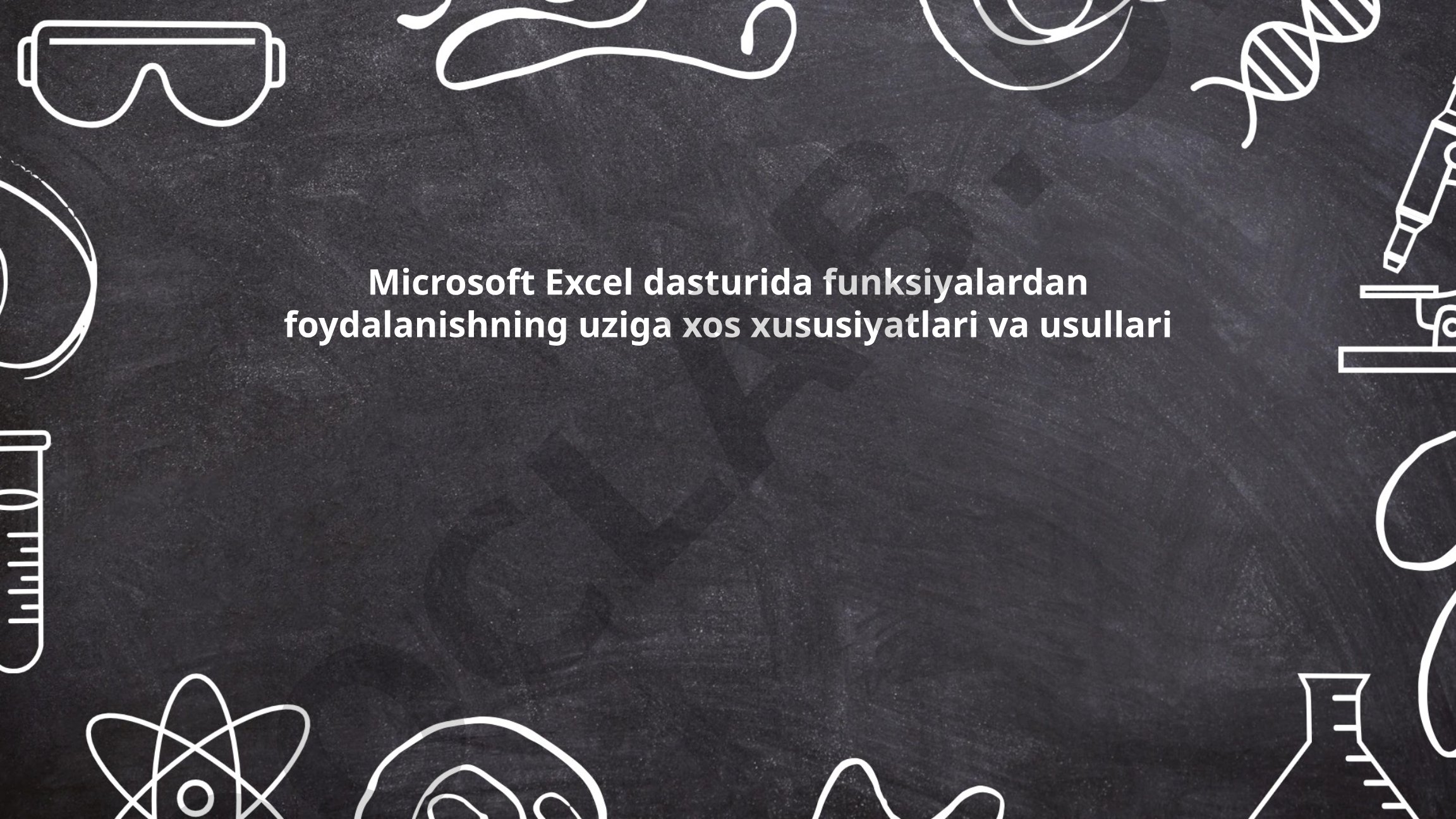 Microsoft Excel dasturida funksiyalardan foydalanishning o'ziga xos xususiyatlari va usullari