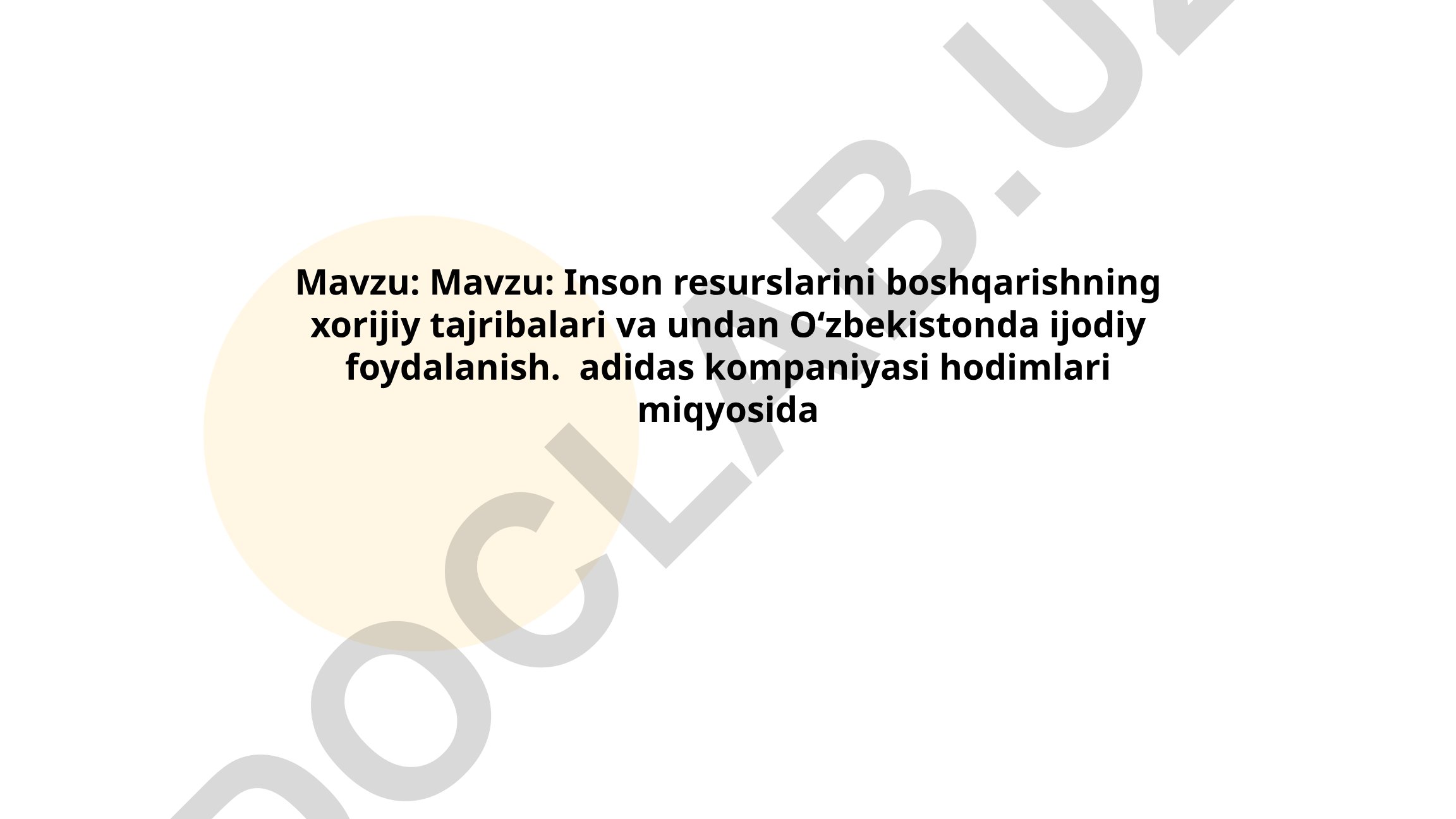 Inson resurslarini boshqarishning xorijiy tajribalari va undan O‘zbekistonda ijodiy foydalanish