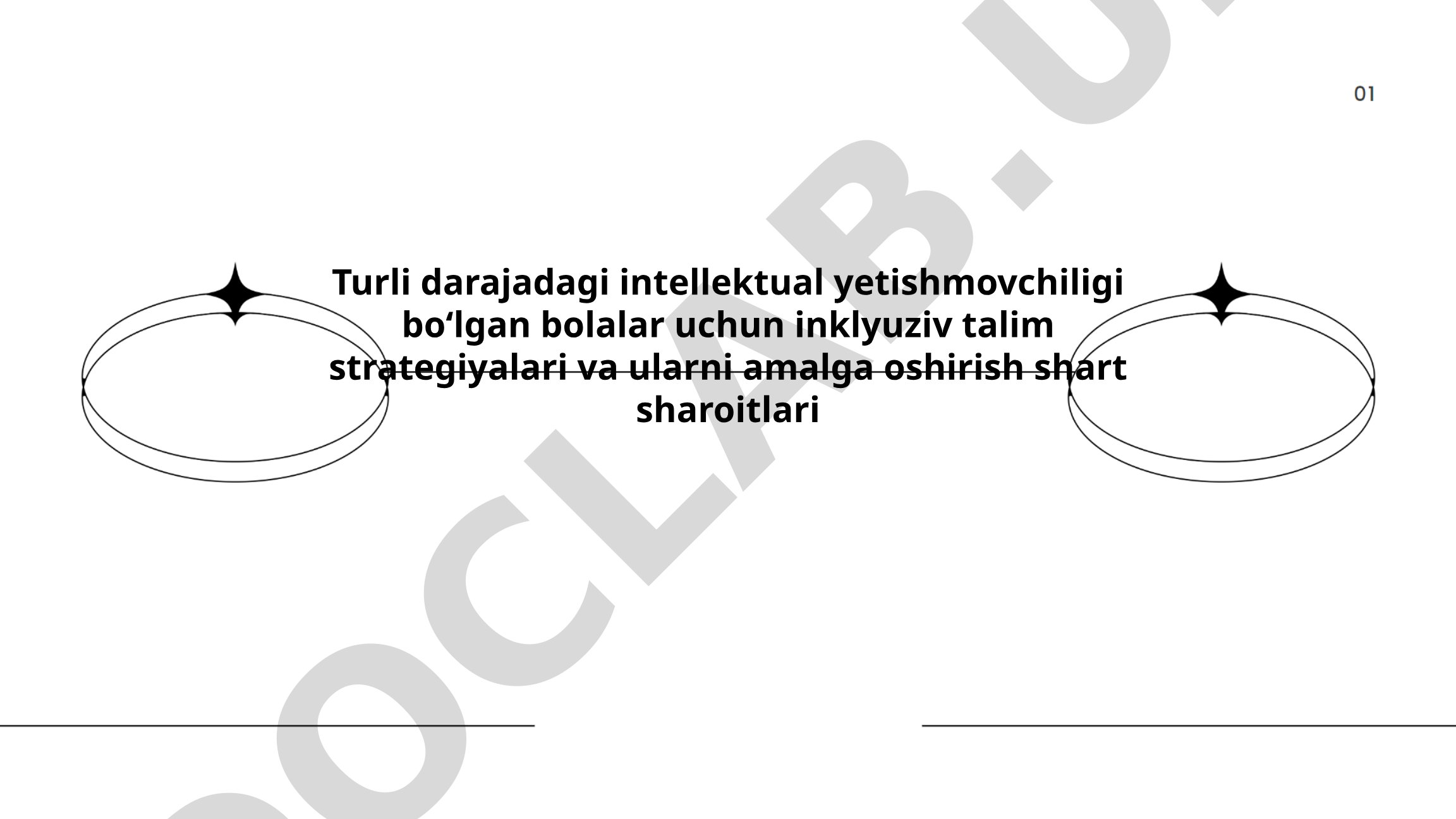 Turli darajadagi intellektual yetishmovchiligi boʻlgan bolalar uchun inklyuziv talim strategiyalari