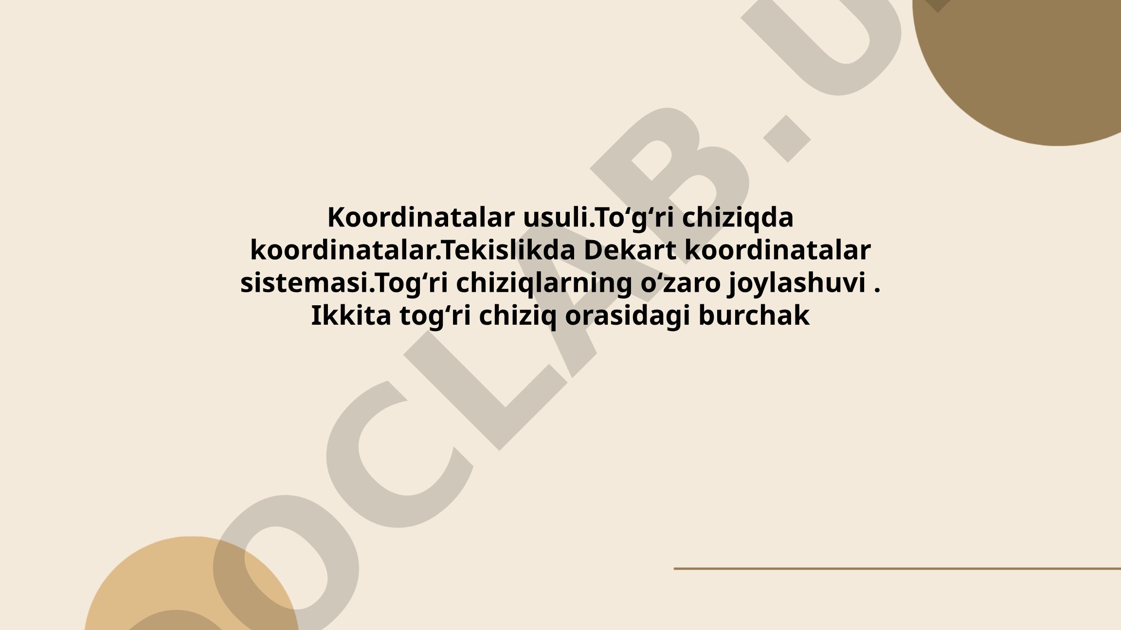 Koordinatalar usuli asoslari va to'g'ri chiziqlar tenglamasi
