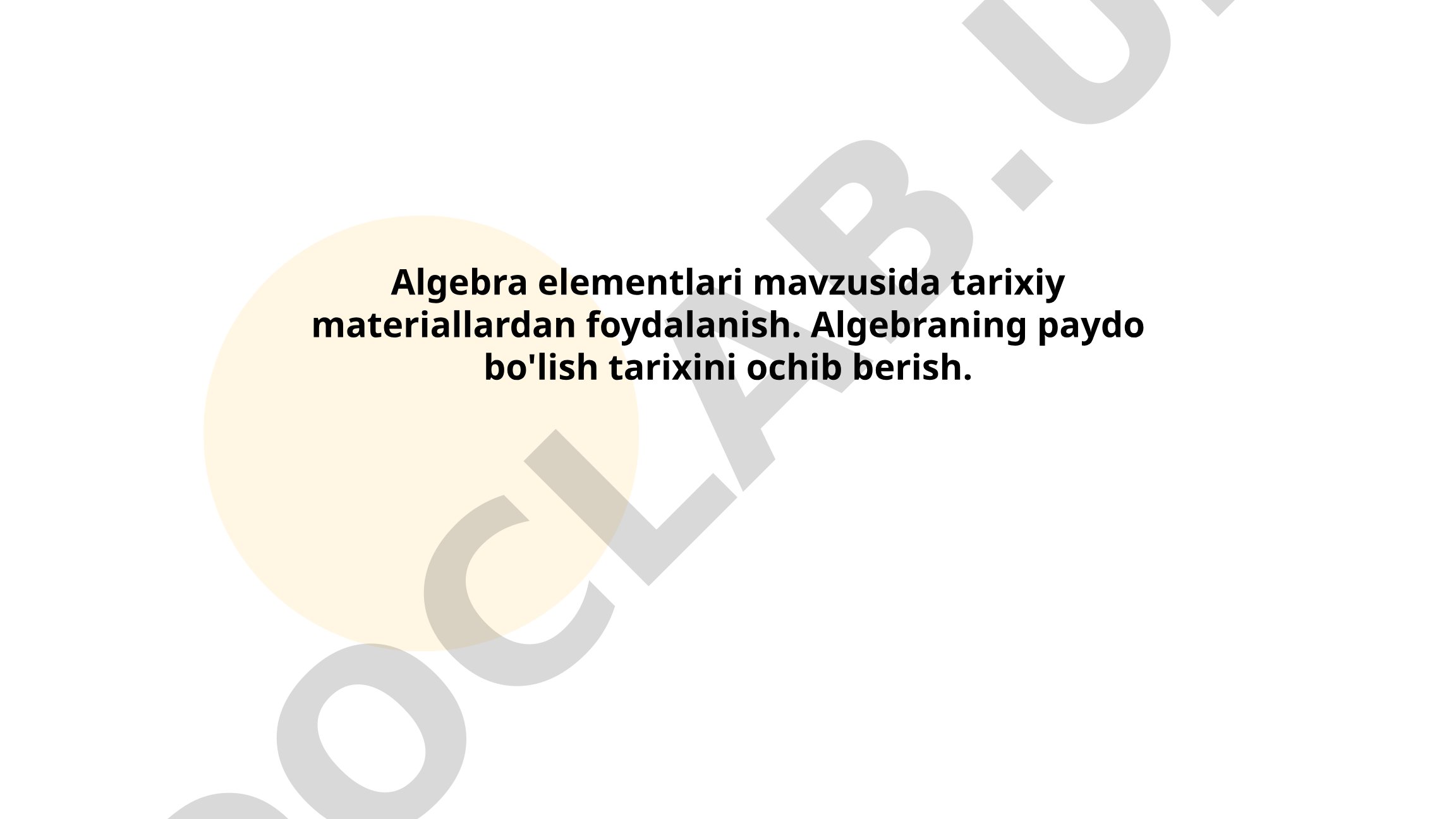 Algebra elementlari mavzusida tarixiy materiallardan foydalanish