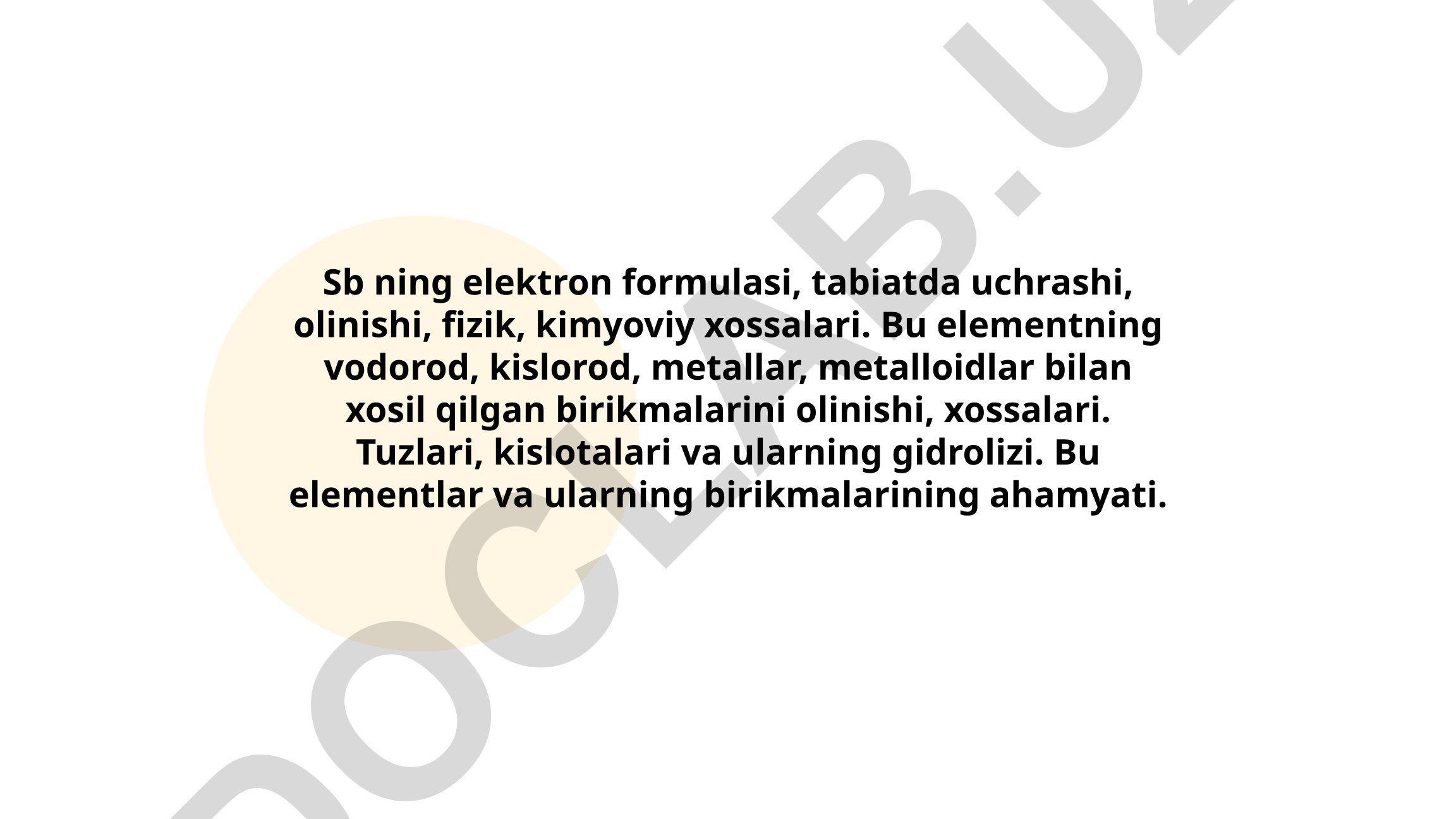 Antimonning elektron formulasi, tabiatda uchrashi va xossalari