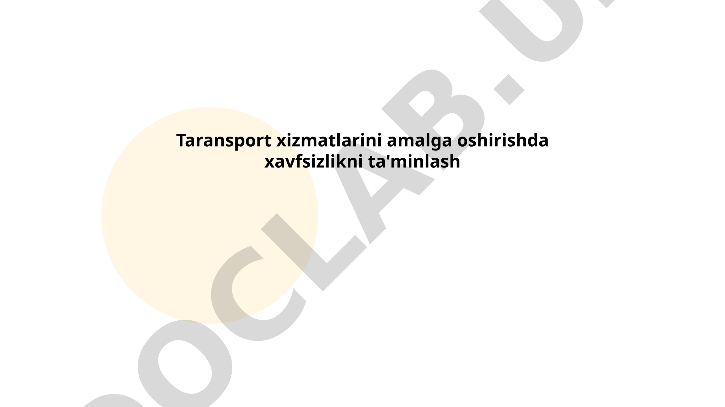 Transport xizmatlarini amalga oshirishda xavfsizlikni ta'minlash