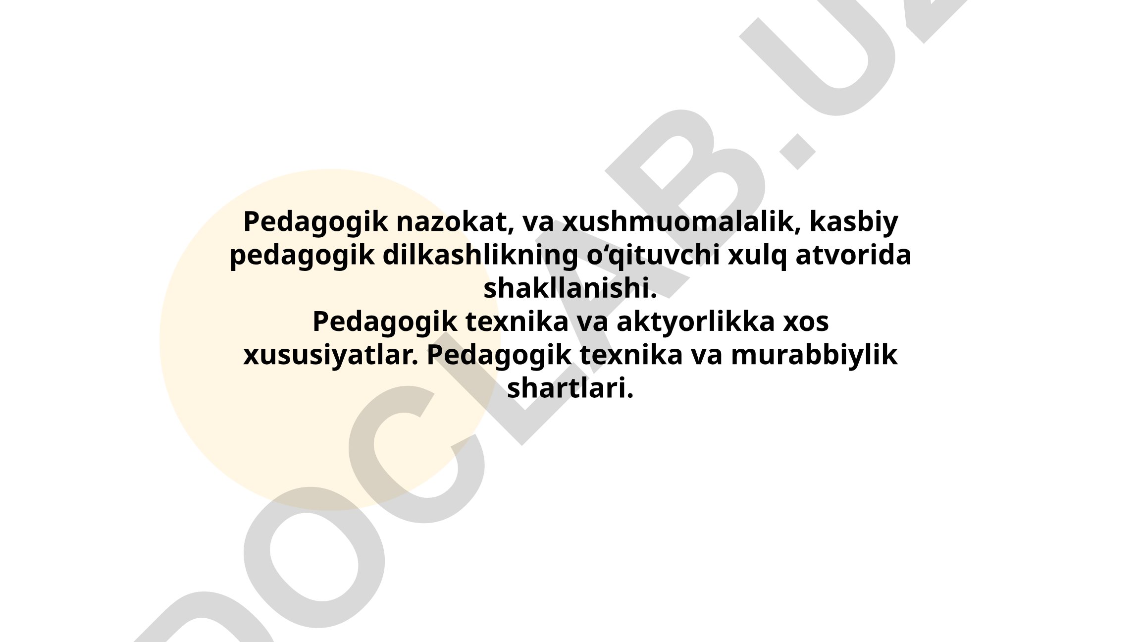 Pedagogik nazokat, xushmuomalalik va kasbiy pedagogik dilkashlikning o'qituvchi xulq-atvorida shakllanishi