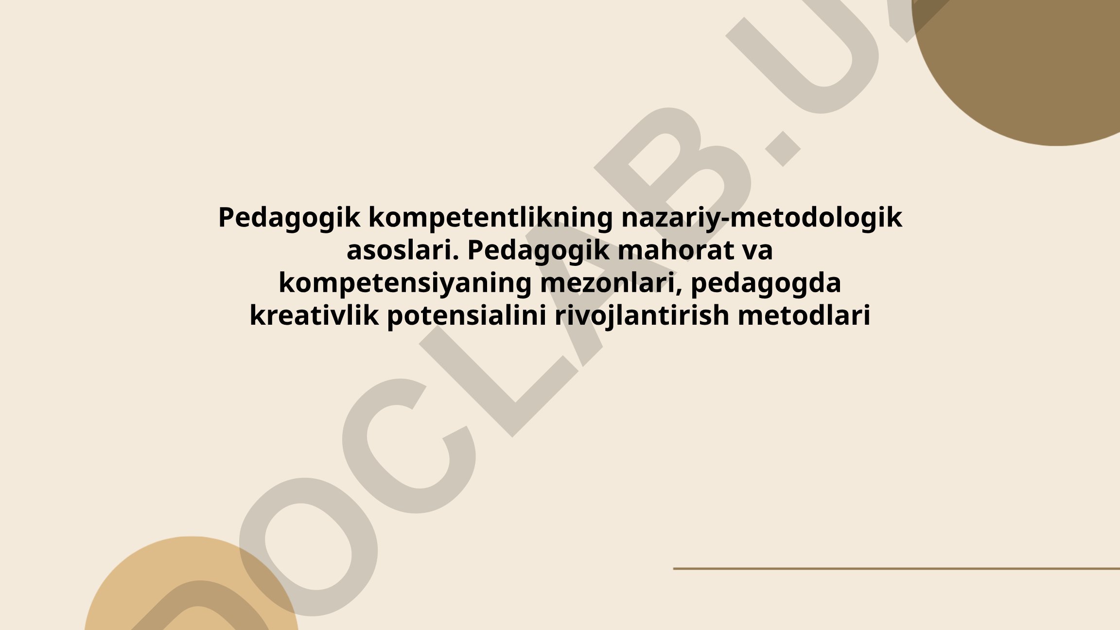 Pedagogik kompetentlikning nazariy-metodologik asoslari va pedagogik mahorat