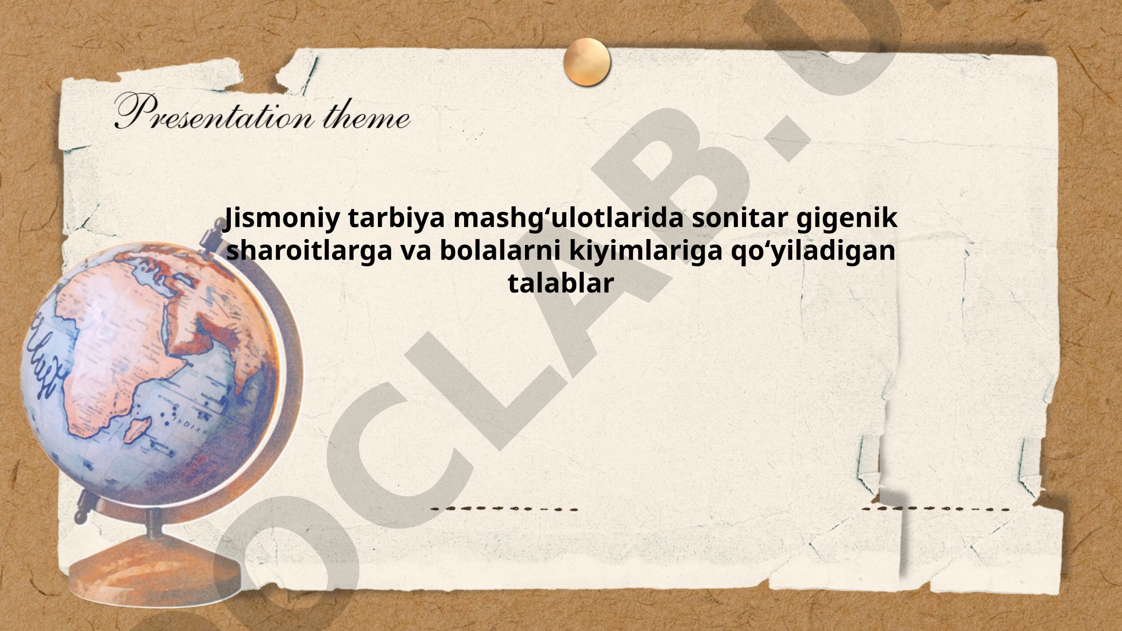 Jismoniy tarbiya mashg'ulotlarida sanitariya-gigiyena sharoitlari va kiyim talablari