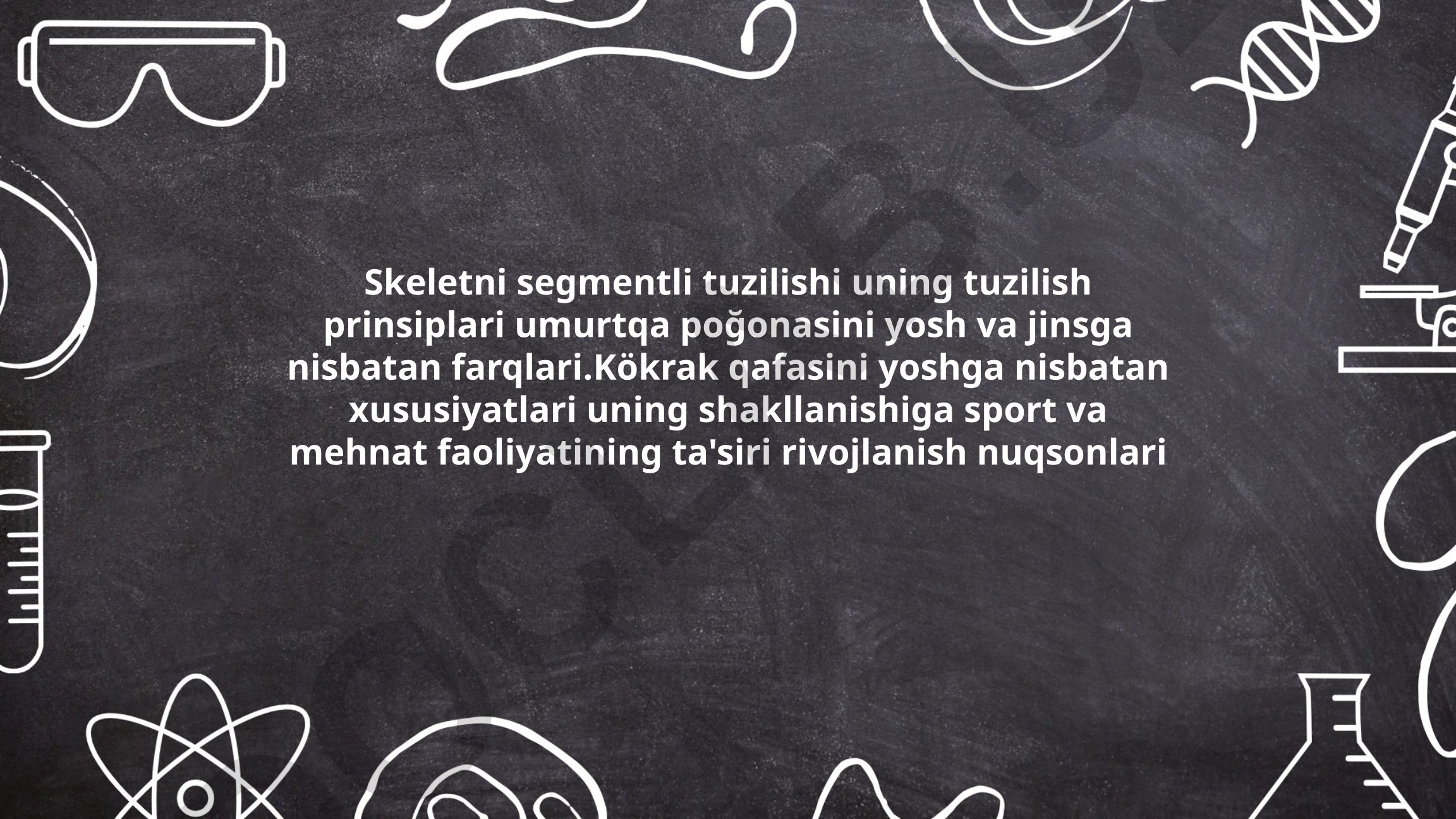 Skeletning segmentli tuzilishi va umurtqa pog'onasining xususiyatlari