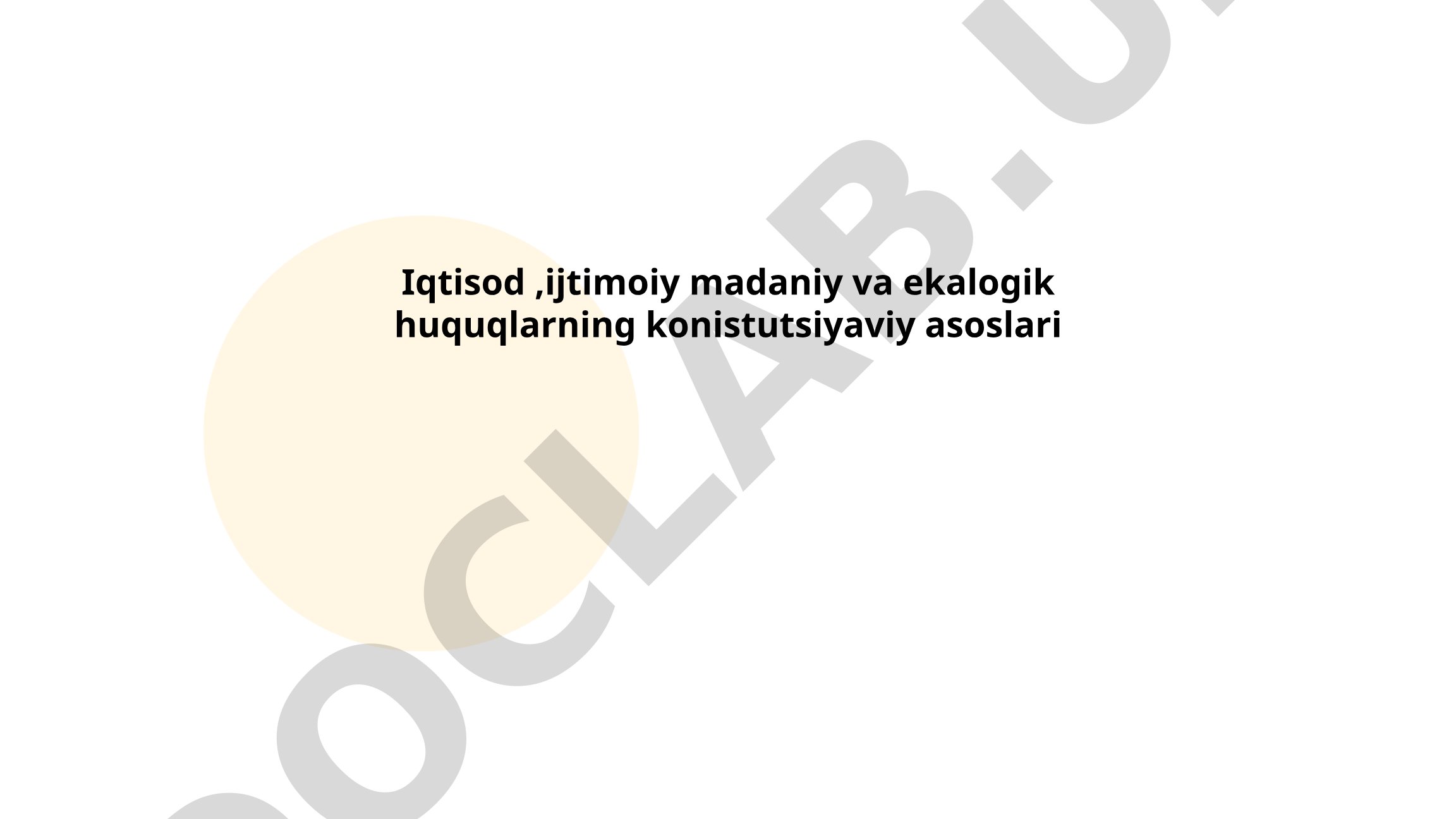 Iqtisodiy, ijtimoiy, madaniy va ekologik huquqlarning konstitutsiyaviy asoslari
