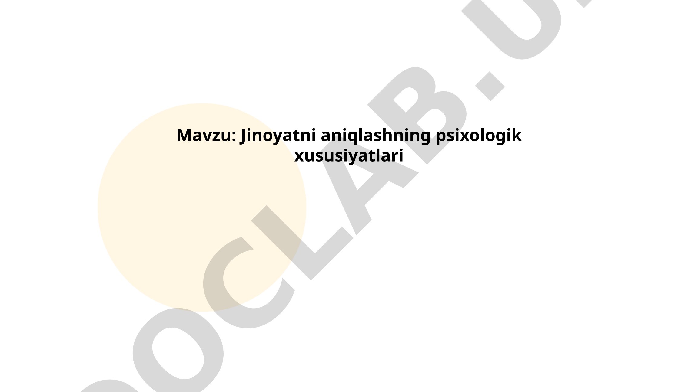 Jinoyatni aniqlashning psixologik xususiyatlari