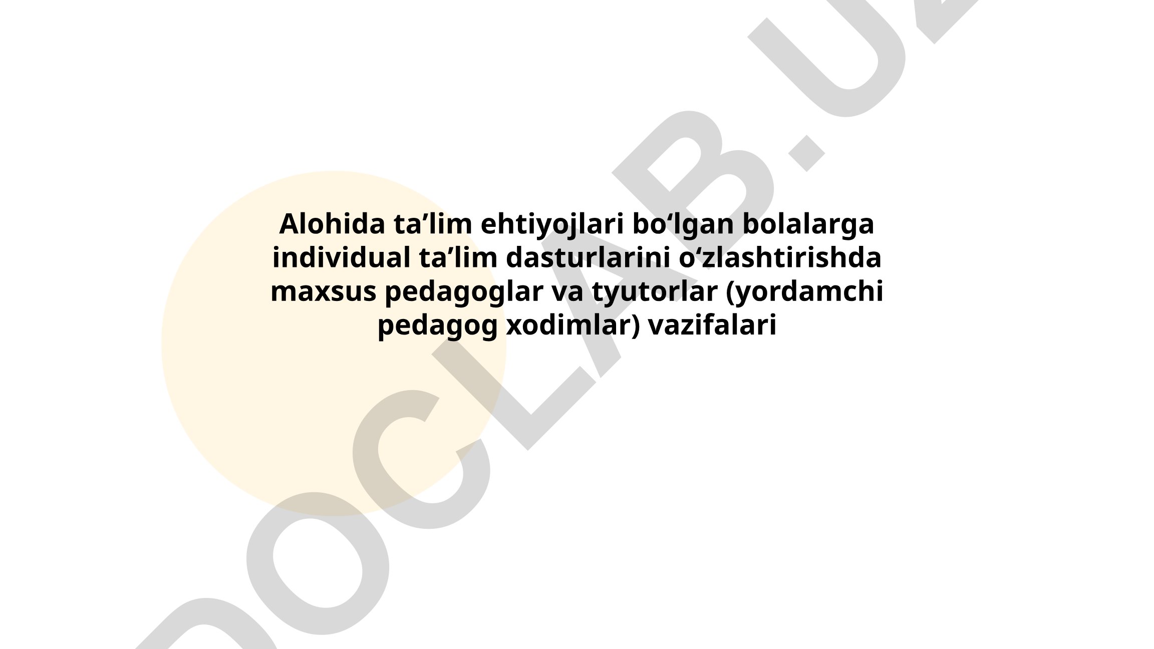 Maxsus pedagoglar va tyutorlarning alohida ta'lim ehtiyojli bolalar uchun vazifalari