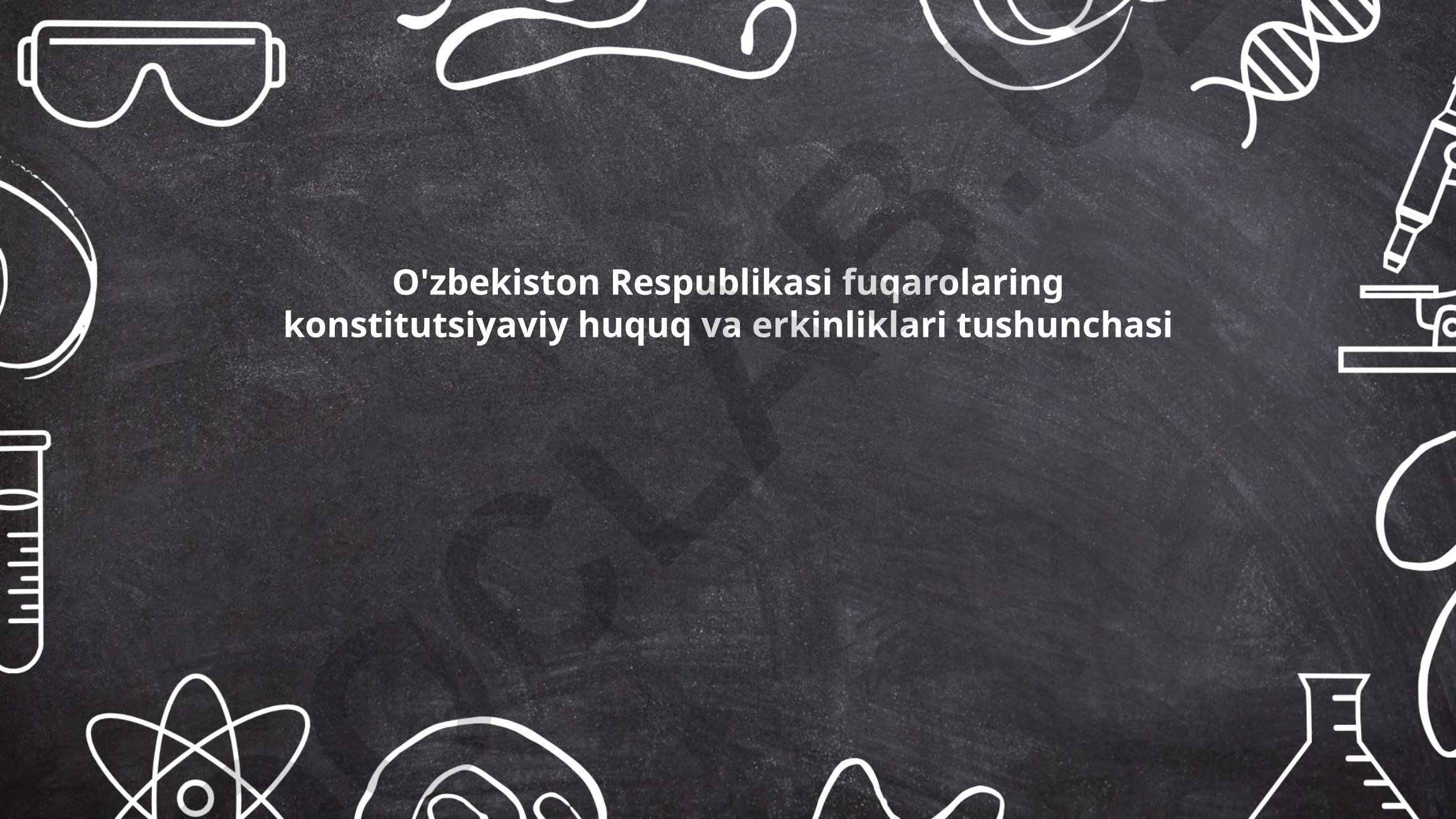 O'zbekiston Respublikasi fuqarolarining konstitutsiyaviy huquq va erkinliklari