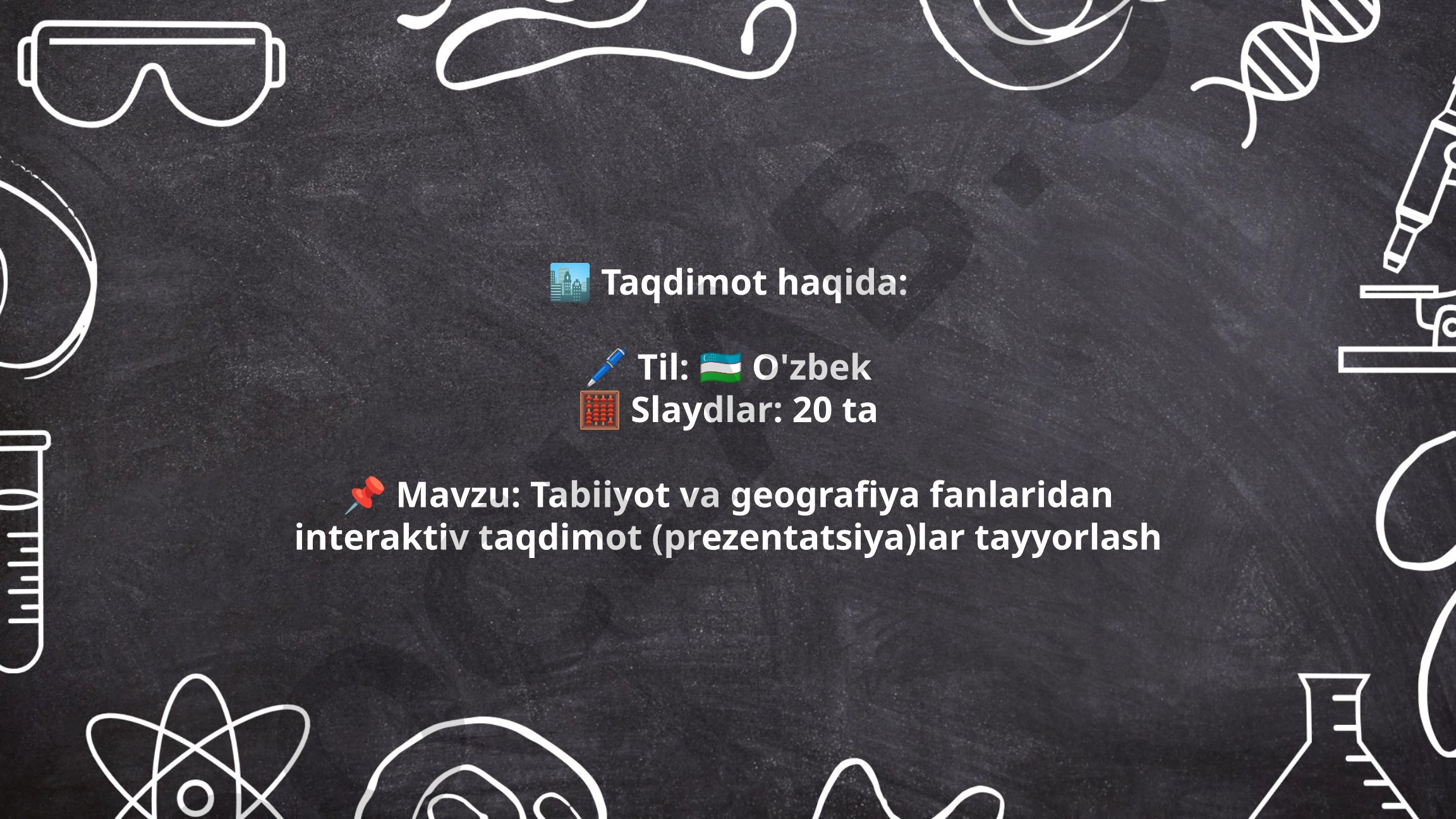 Tabiiyot va geografiya fanlaridan interaktiv taqdimotlar tayyorlash