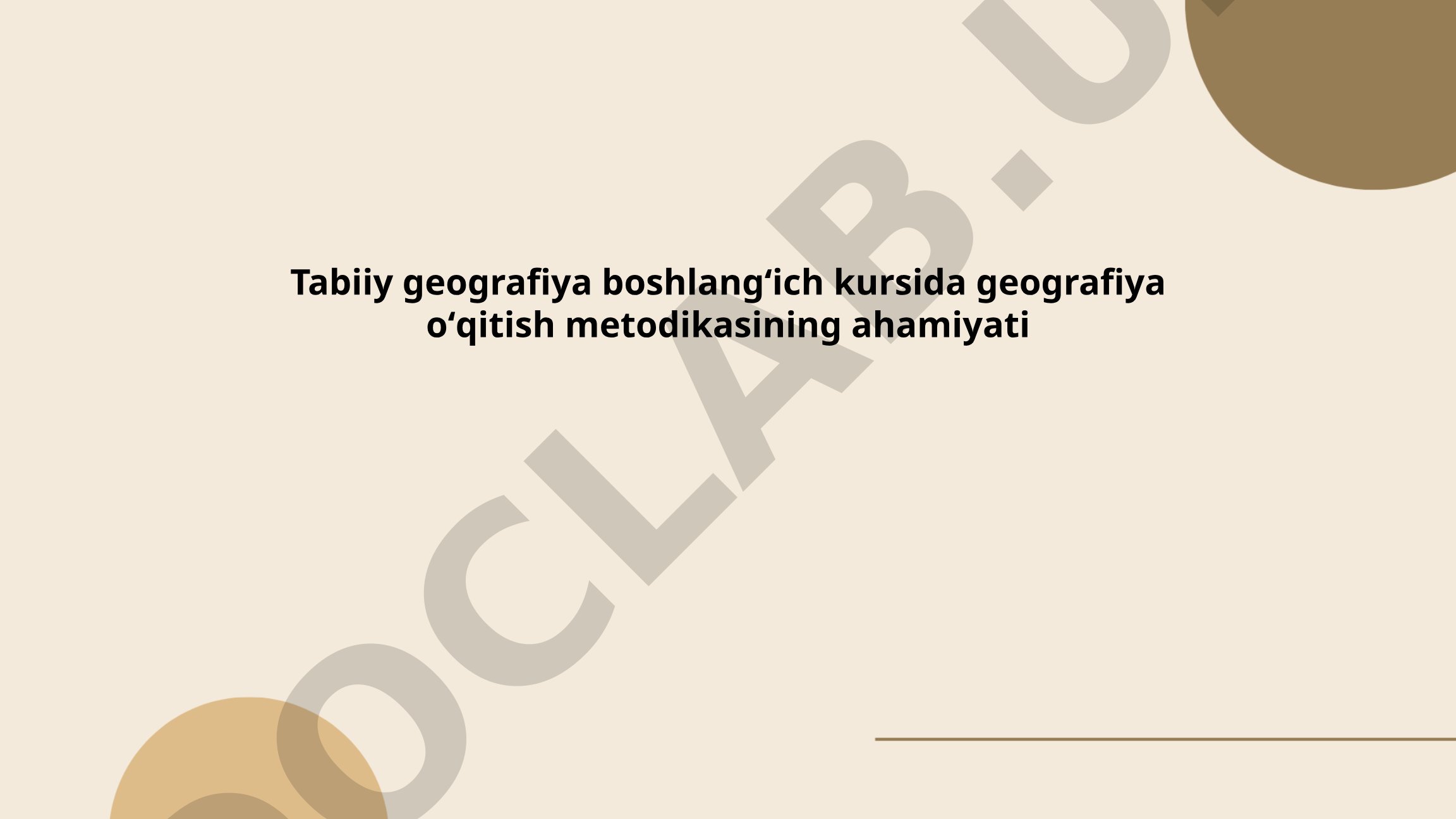Tabiiy geografiya boshlangʻich kursida geografiya oʻqitish metodikasining ahamiyati