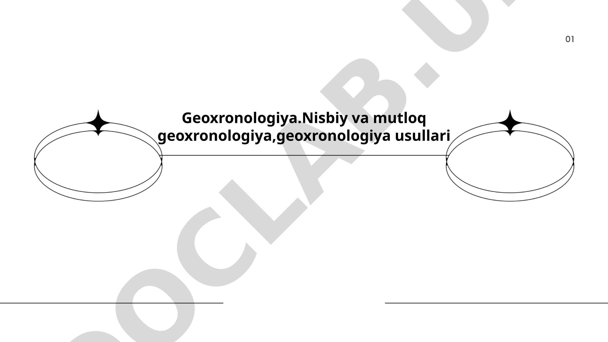 Geoxronologiya: nisbiy va mutloq geoxronologiya usullari