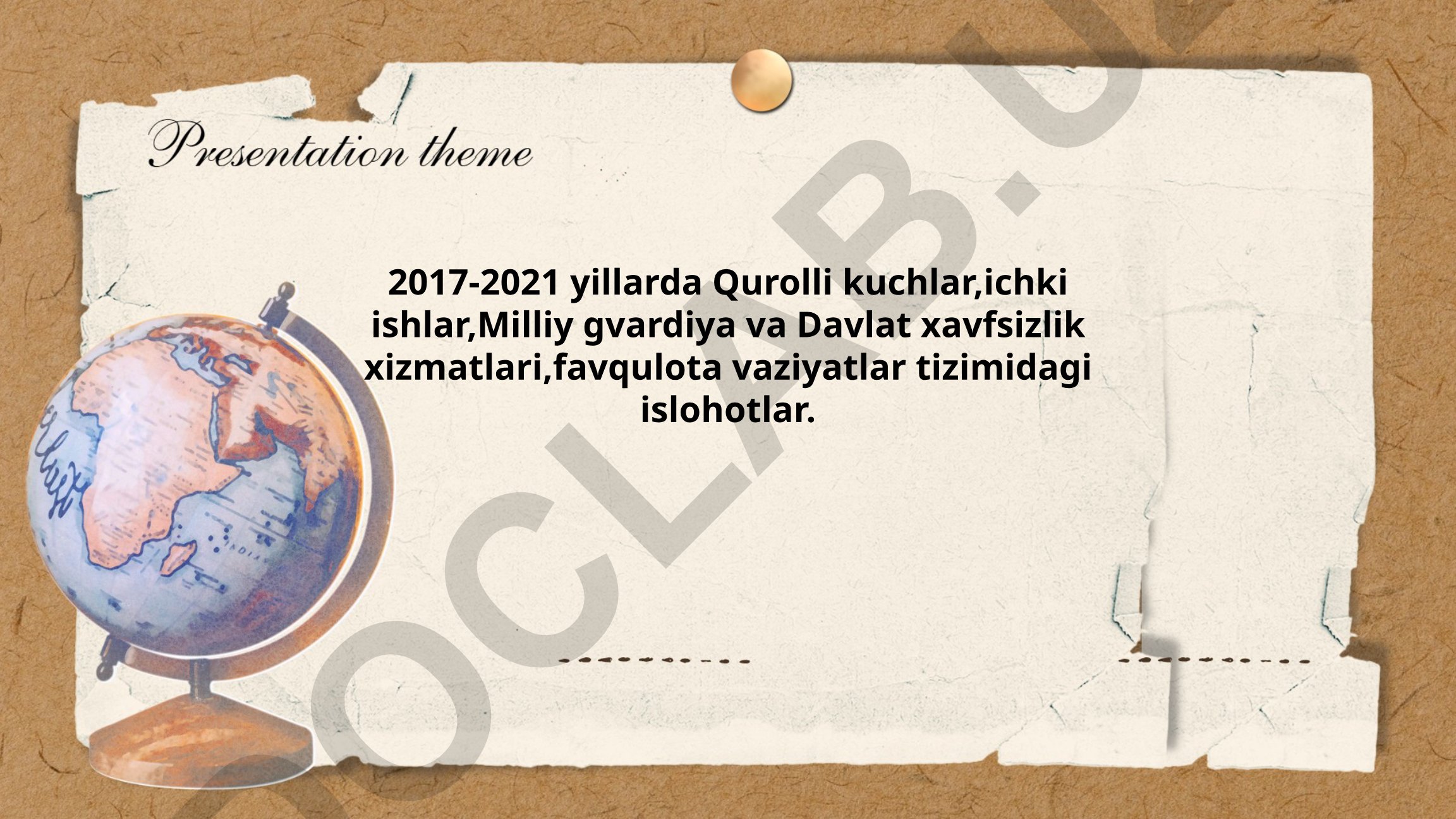2017-2021 yillarda O'zbekiston mudofaa va xavfsizlik tizimlaridagi islohotlar