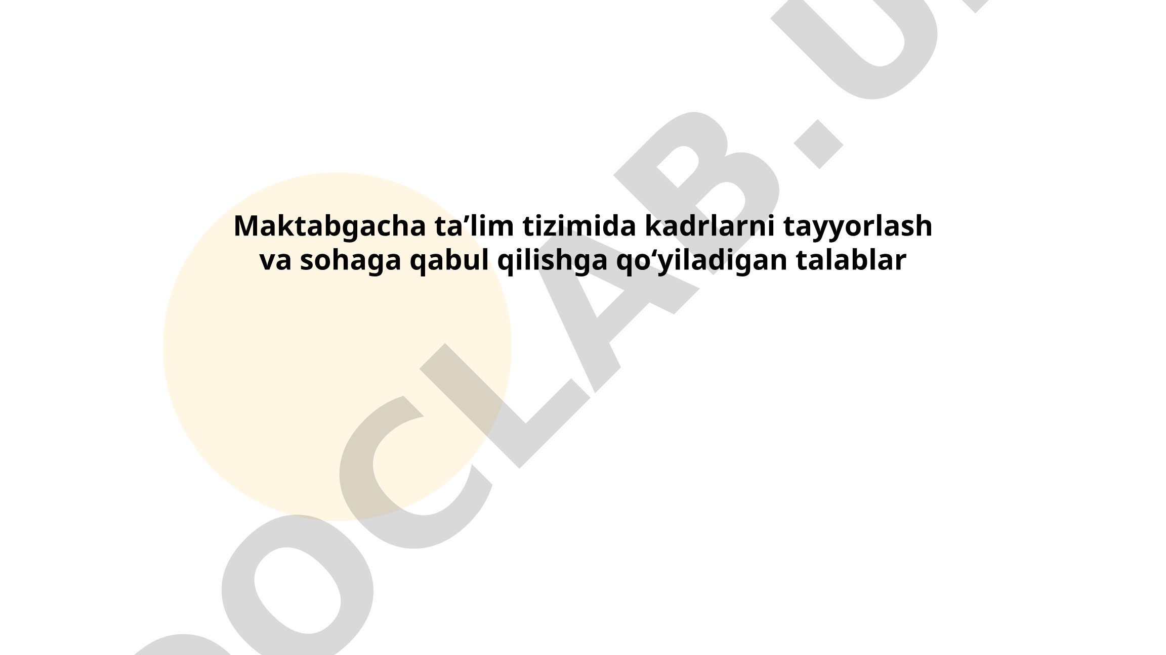 Maktabgacha taʼlim tizimida kadrlarni tayyorlash va sohaga qabul qilish talablari