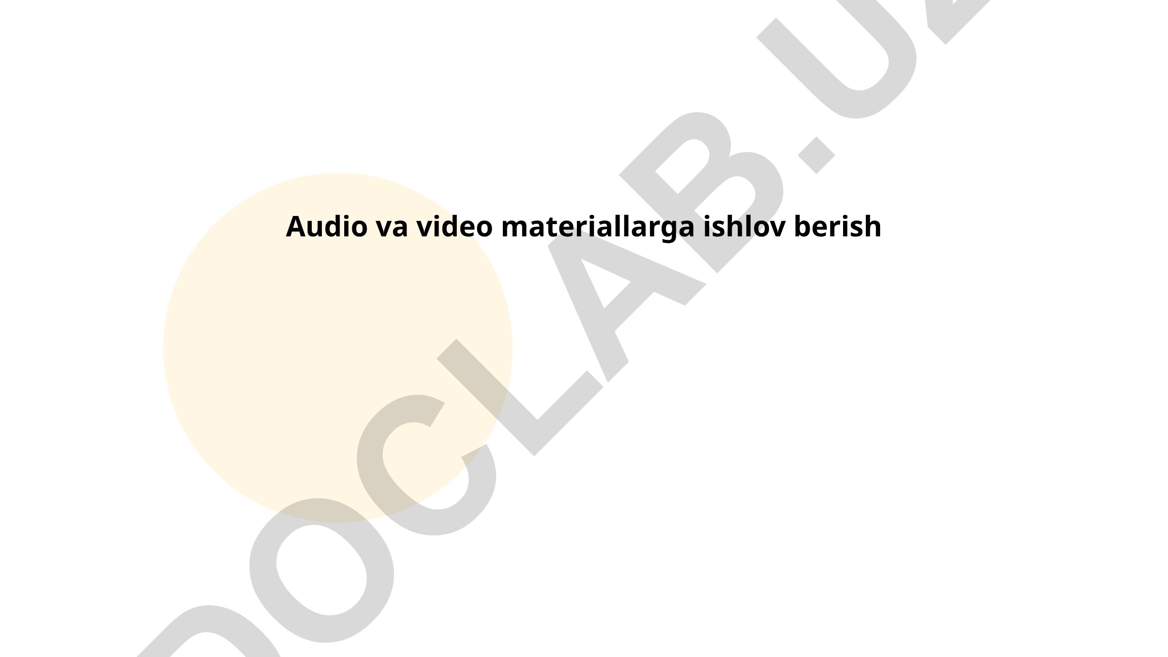 Audio va video materiallarga ishlov berish