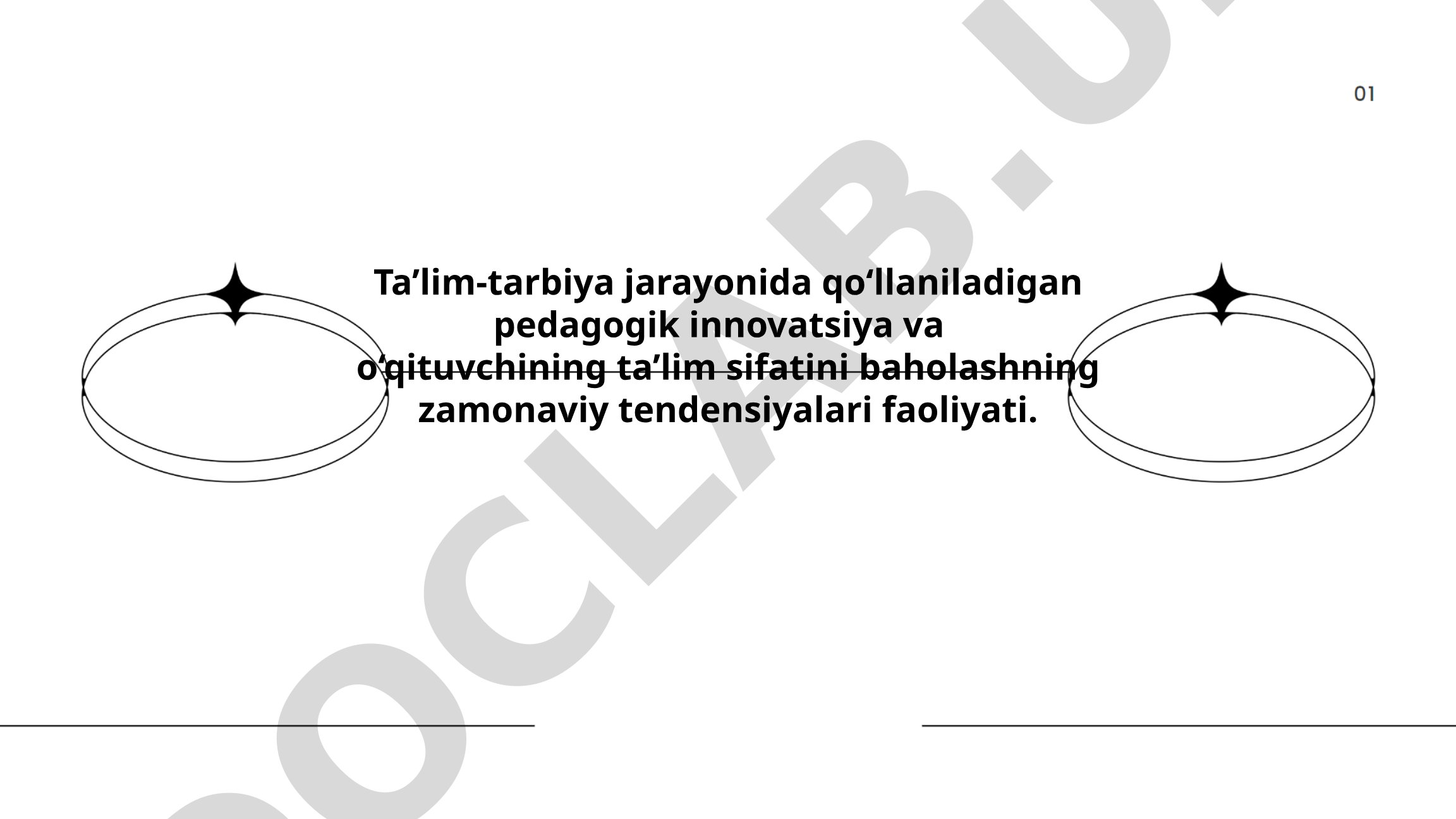 Ta'lim-tarbiyada pedagogik innovatsiya va o'qituvchi sifatini baholash tendensiyalari