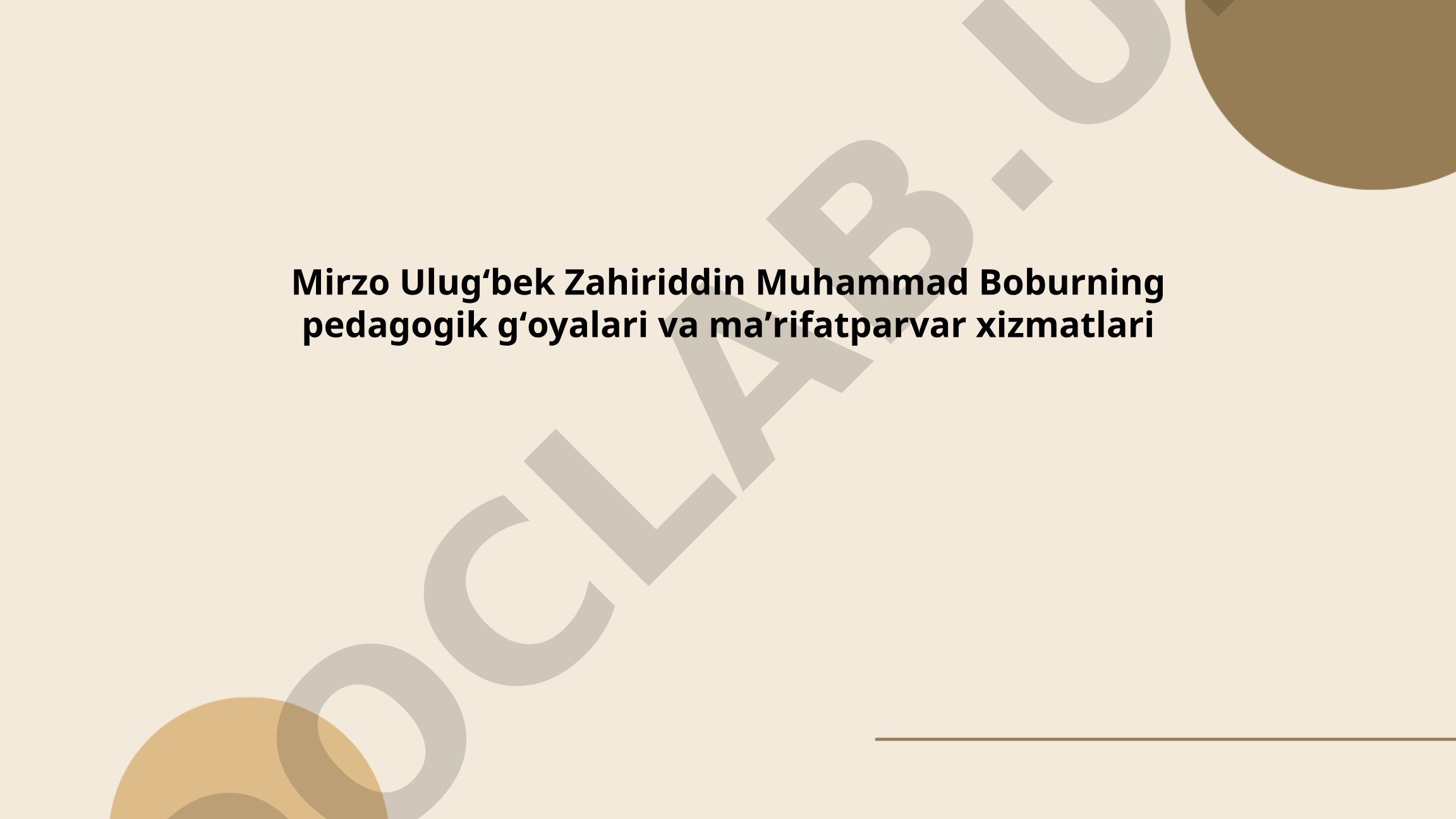 Mirzo Ulugʻbek va Boburning pedagogik gʻoyalari va maʼrifatparvar xizmatlari