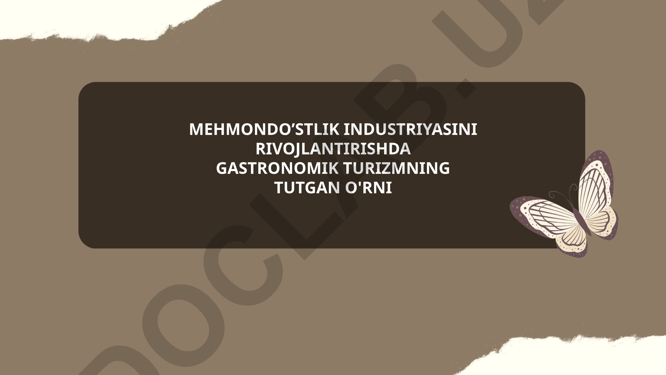 Mehmondo'stlik industriyasini rivojlantirishda gastronomik turizmning tutgan o'rni