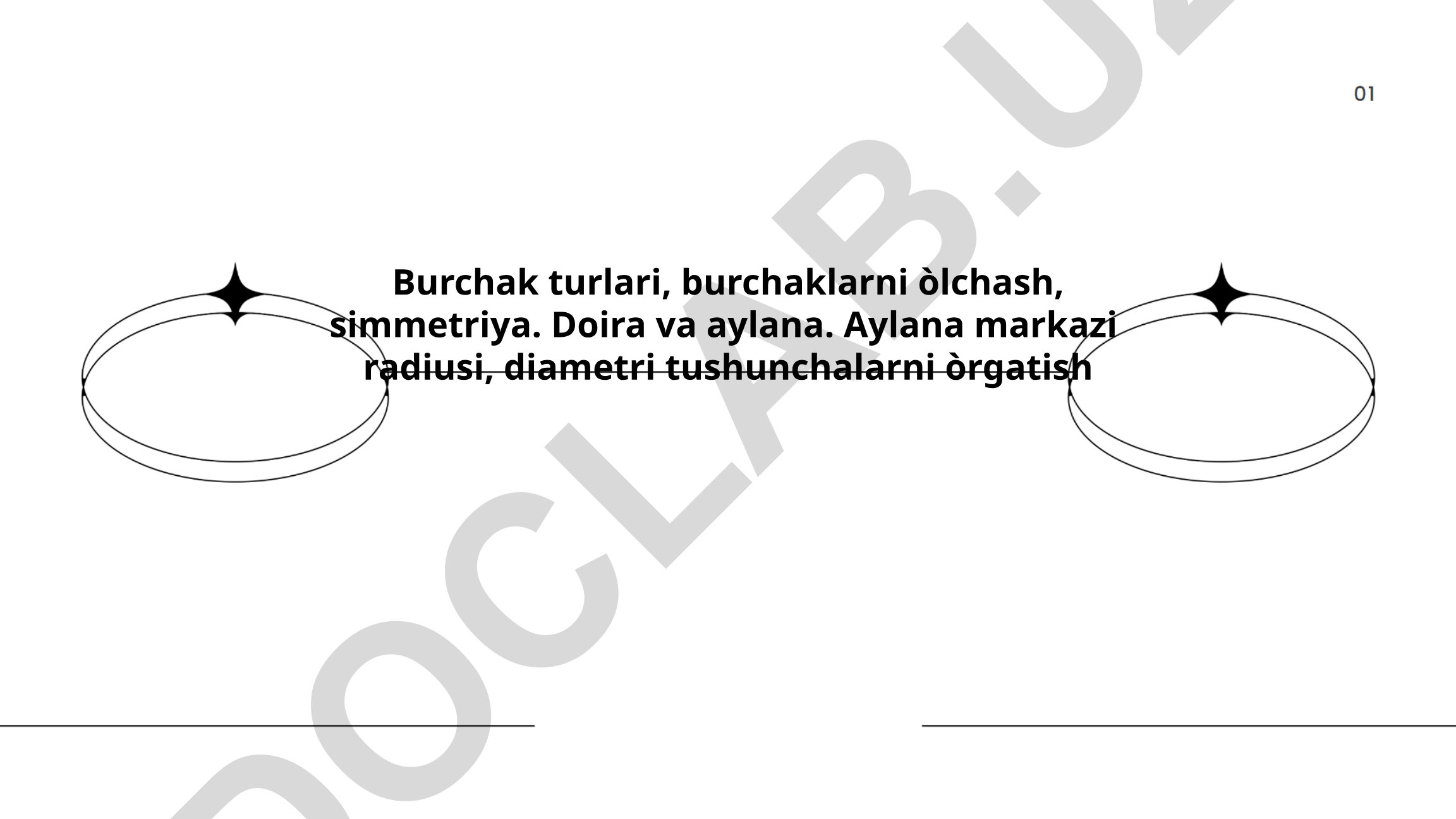 Burchak turlari, burchaklarni o'lchash, simmetriya, doira va aylana