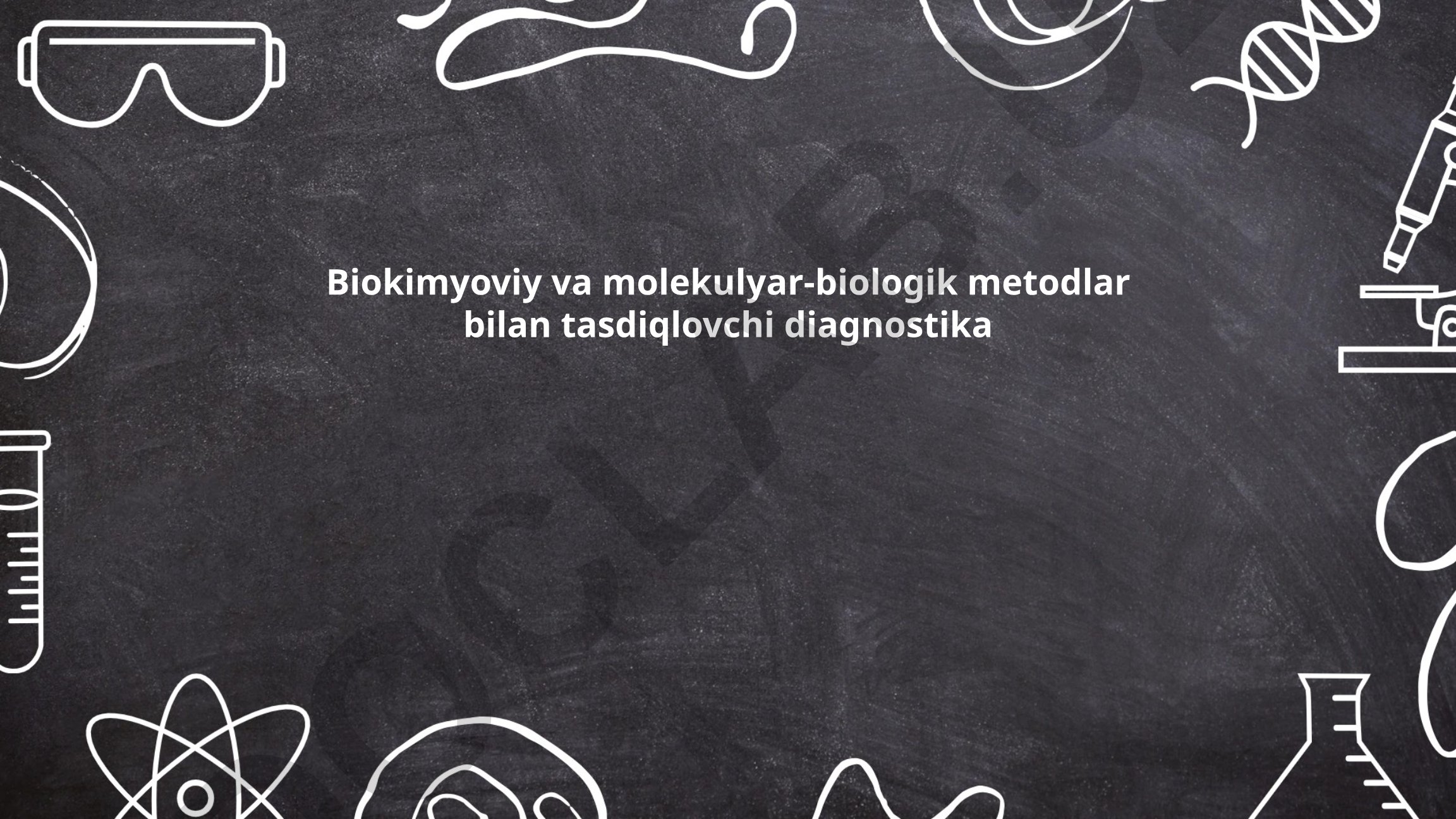 Biokimyoviy va molekulyar-biologik diagnostika metodlari