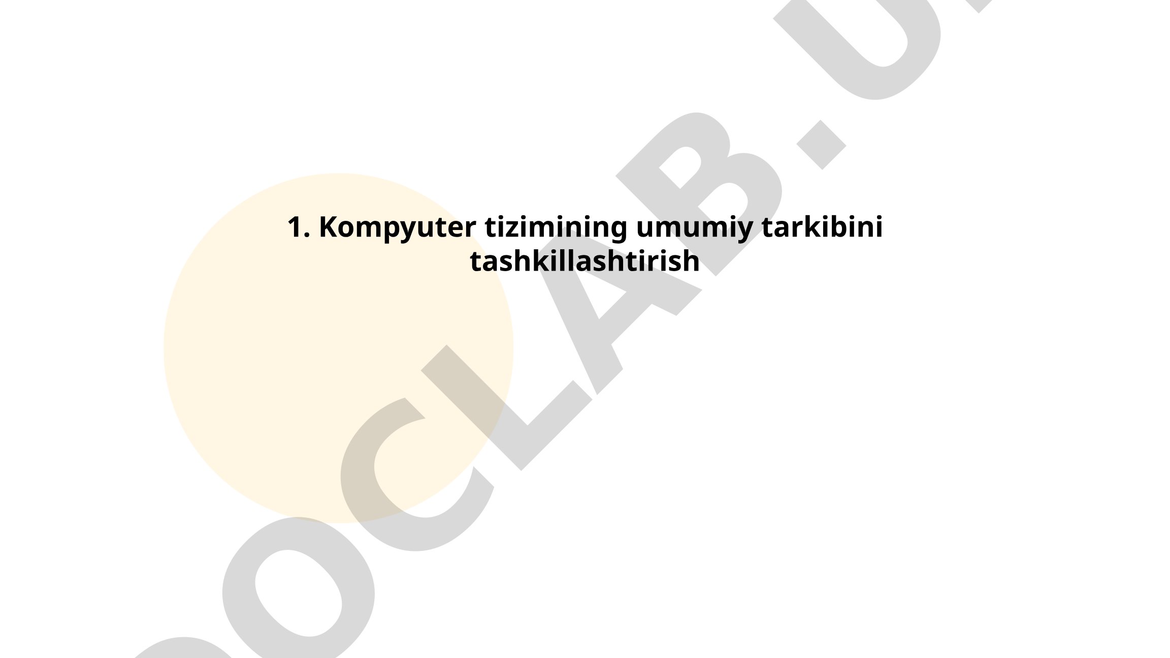 Kompyuter tizimining umumiy tarkibini tashkillashtirish