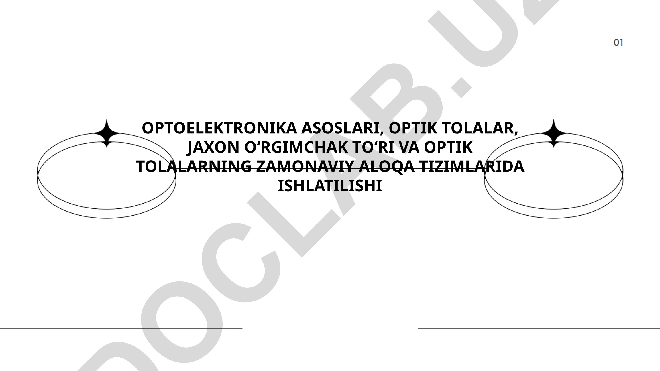 Optoelektronika asoslari, optik tolalar va ularning zamonaviy aloqa tizimlarida ishlatilishi