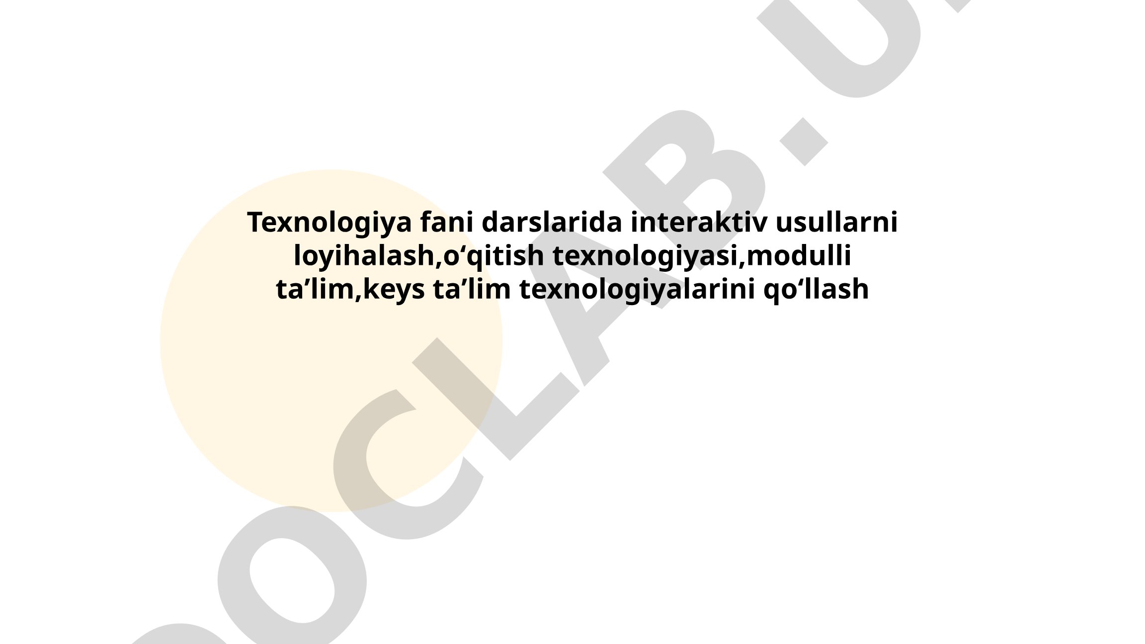 Texnologiya fani darslarida interaktiv usullarni loyihalash