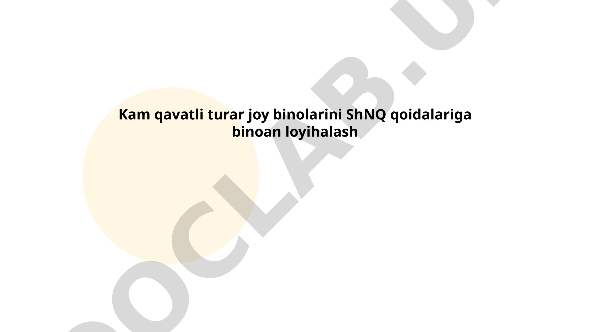 Kam qavatli turar joy binolarini ShNQ qoidalariga binoan loyihalash