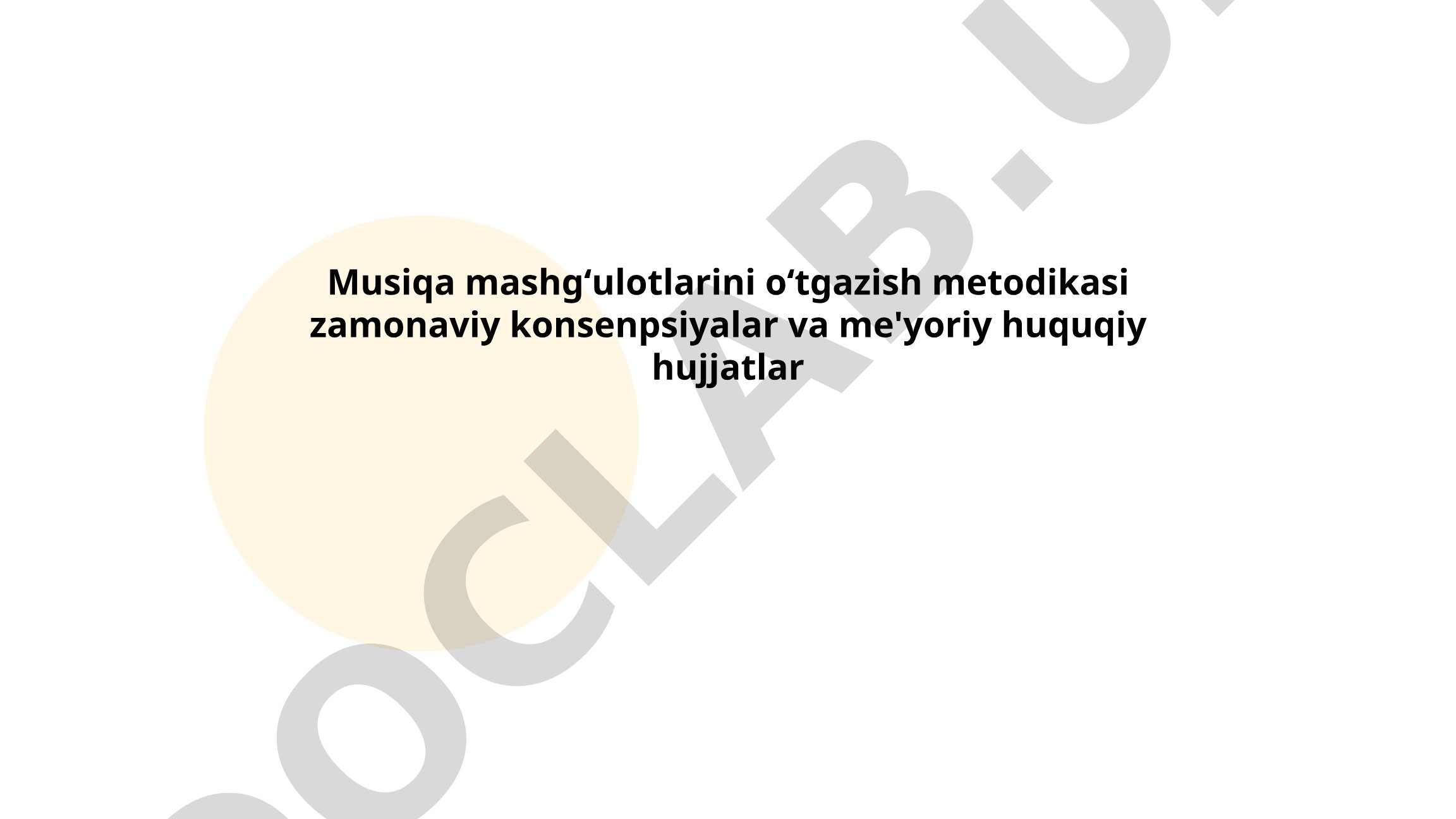 Musiqa mashgʻulotlarini oʻtgazish metodikasi zamonaviy konsenpsiyalar va me'yoriy huquqiy hujjatlar