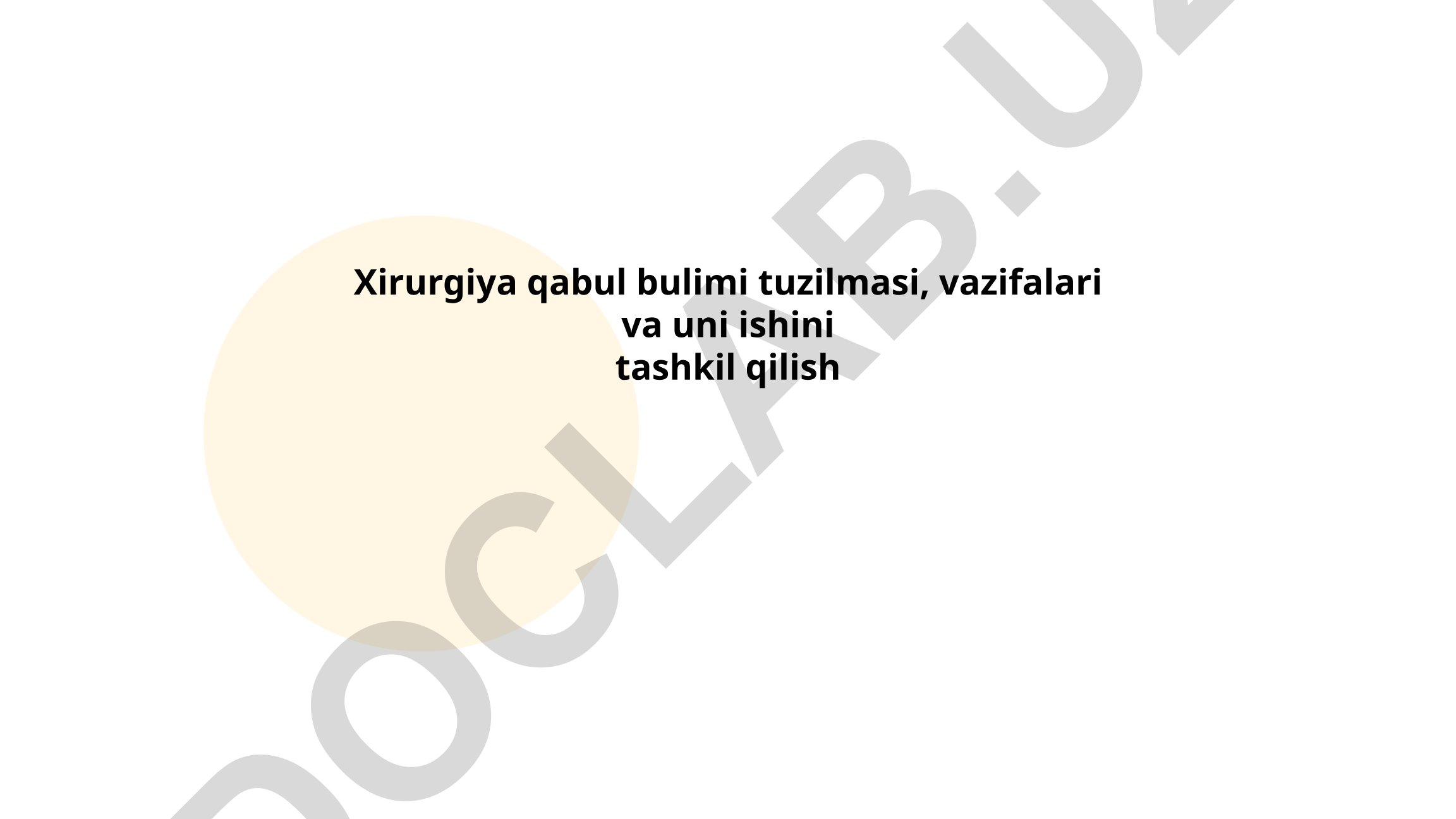 Xirurgiya qabul bo'limining tuzilmasi, vazifalari va faoliyatini tashkil qilish