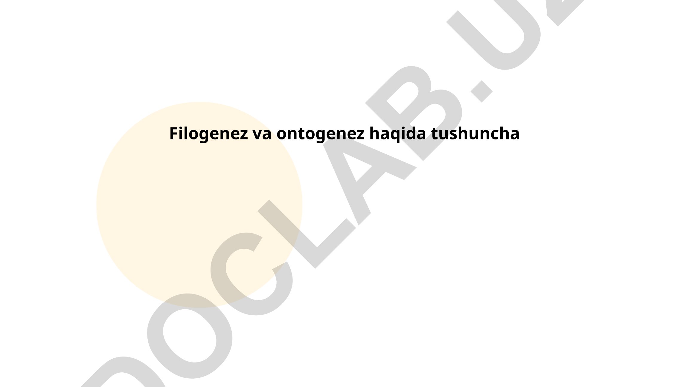 Filogenez va ontogenez tushunchalari