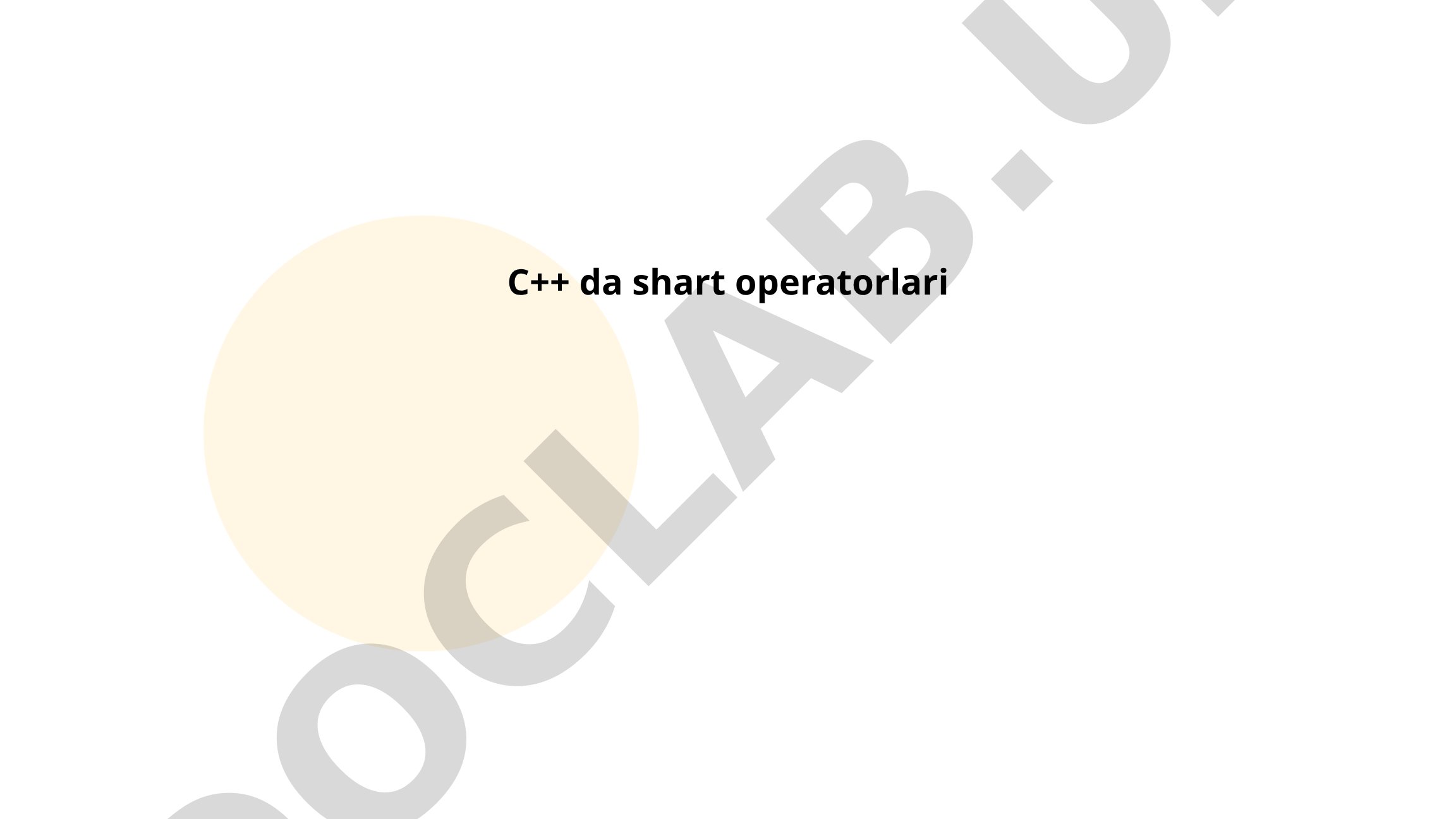 C++ da shart operatorlari